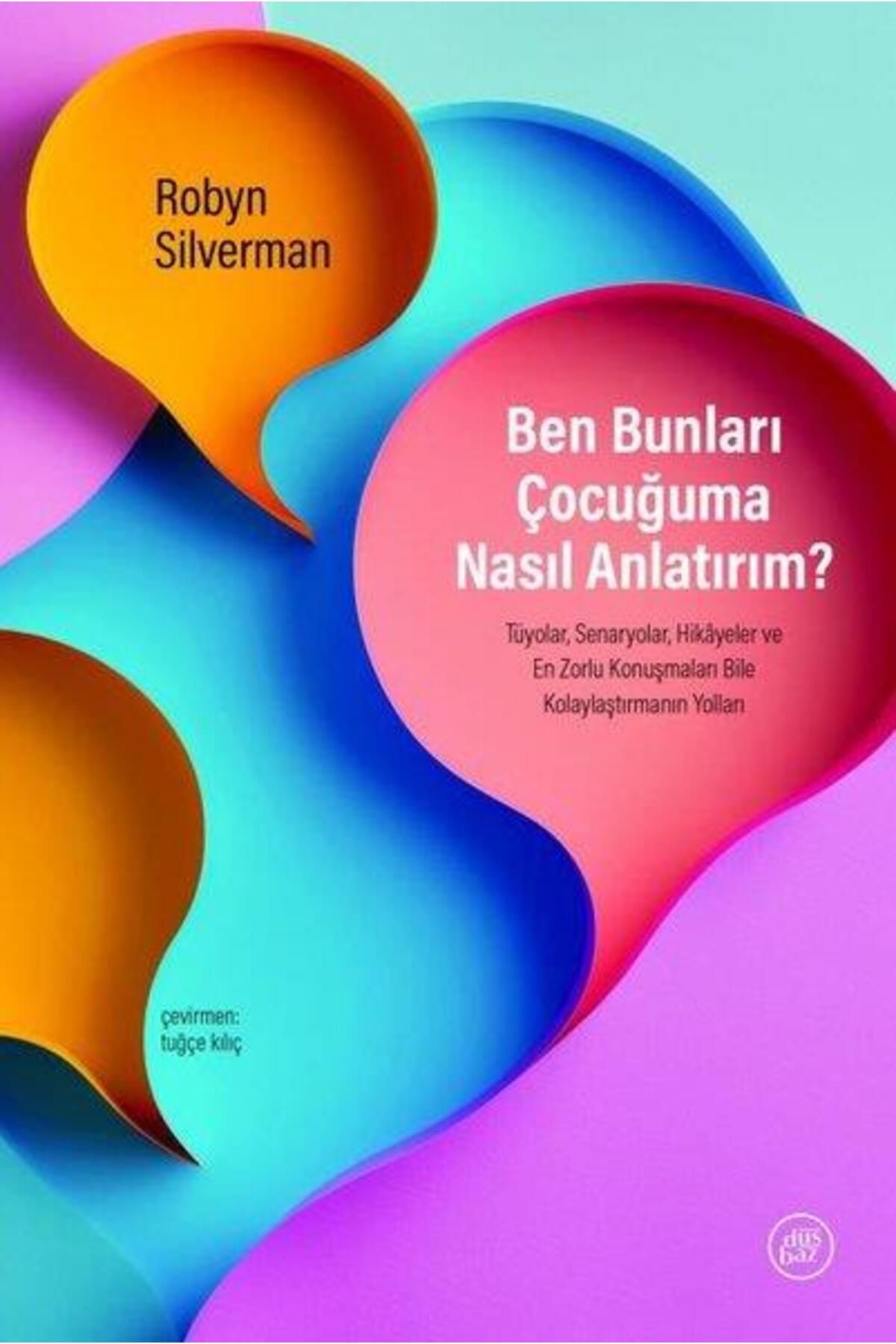 düşbaz kitaplar Ben Bunları Çocuğuma Nasıl Anlatırım