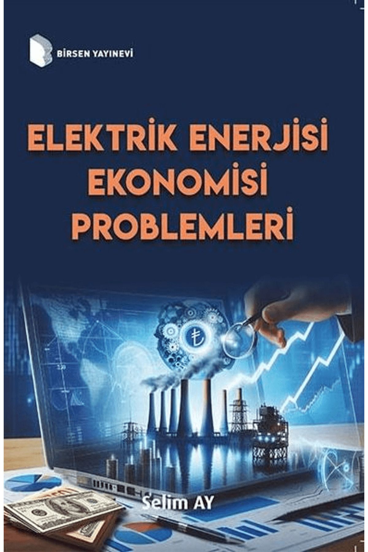 Birsen Yayınevi Elektrik Enerjisi Ekonomisi Problemleri / Selim Ay / Birsen Yayınevi / 9789755117492