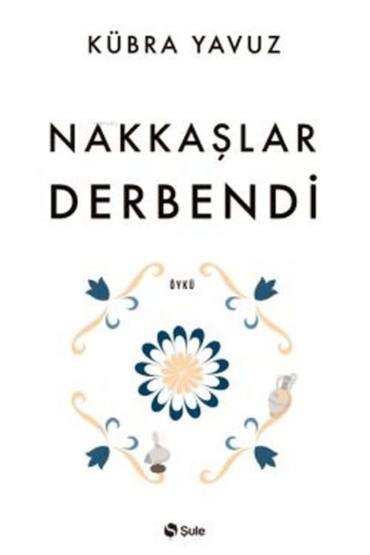 Şule Yayınları Nakkaşlar Derbendi