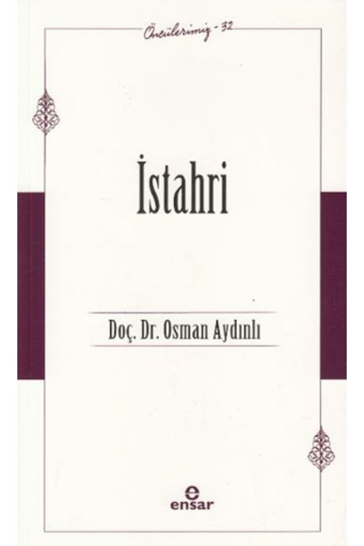 Ensar Neşriyat İstahri Öncülerimiz - 32