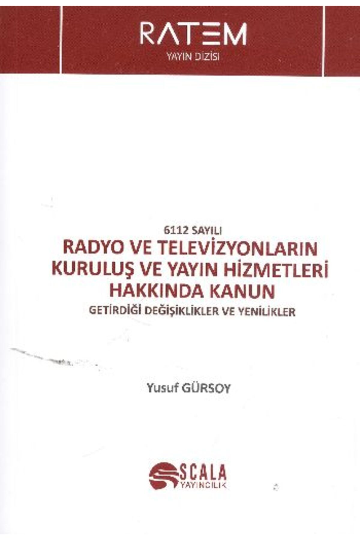 Scala Yayıncılık Radyo ve Televizyonların Kuruluş ve Yayın Hizmetleri Hakkında Kanun