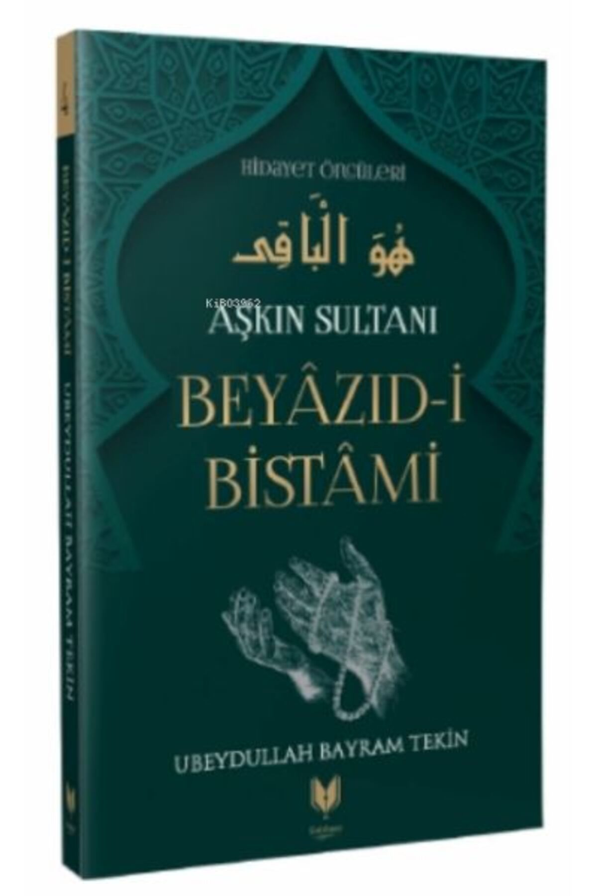 Rabbani Yayınevi Beyazıd-i Bistami - Aşkın Sultanı Hidayet Öncüleri 4