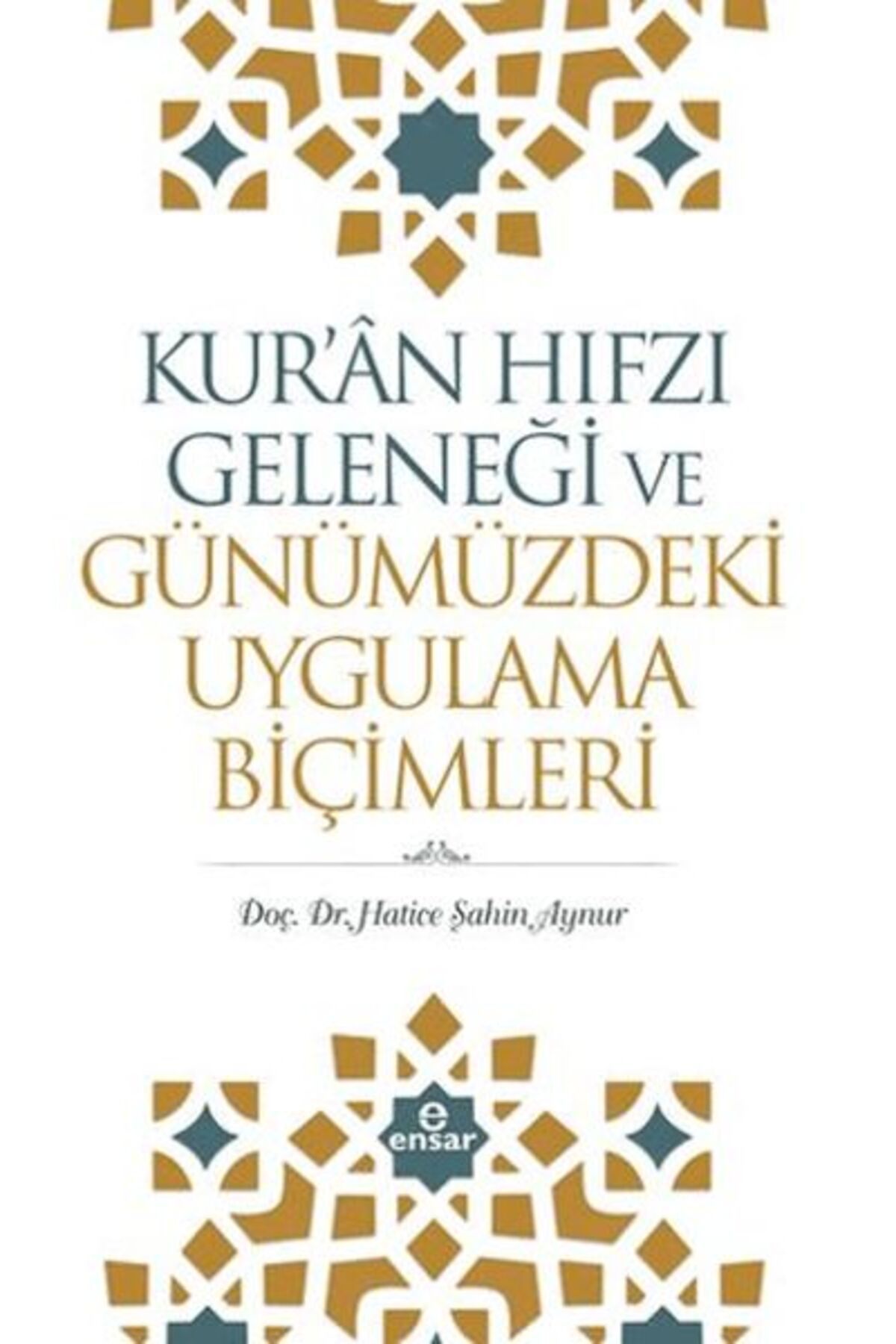 Ensar Neşriyat Kur'an Hıfzı Geleneği ve Günümüzdeki Uygulama Biçimleri