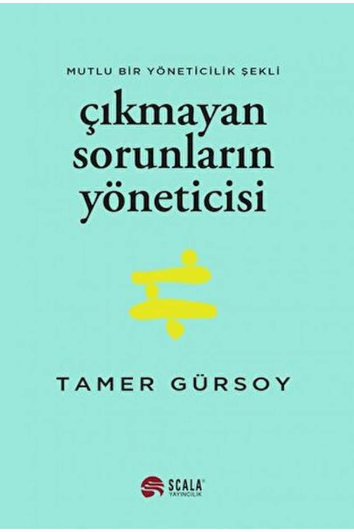 Scala Yayıncılık Çıkmayan Sorunların Yöneticisi