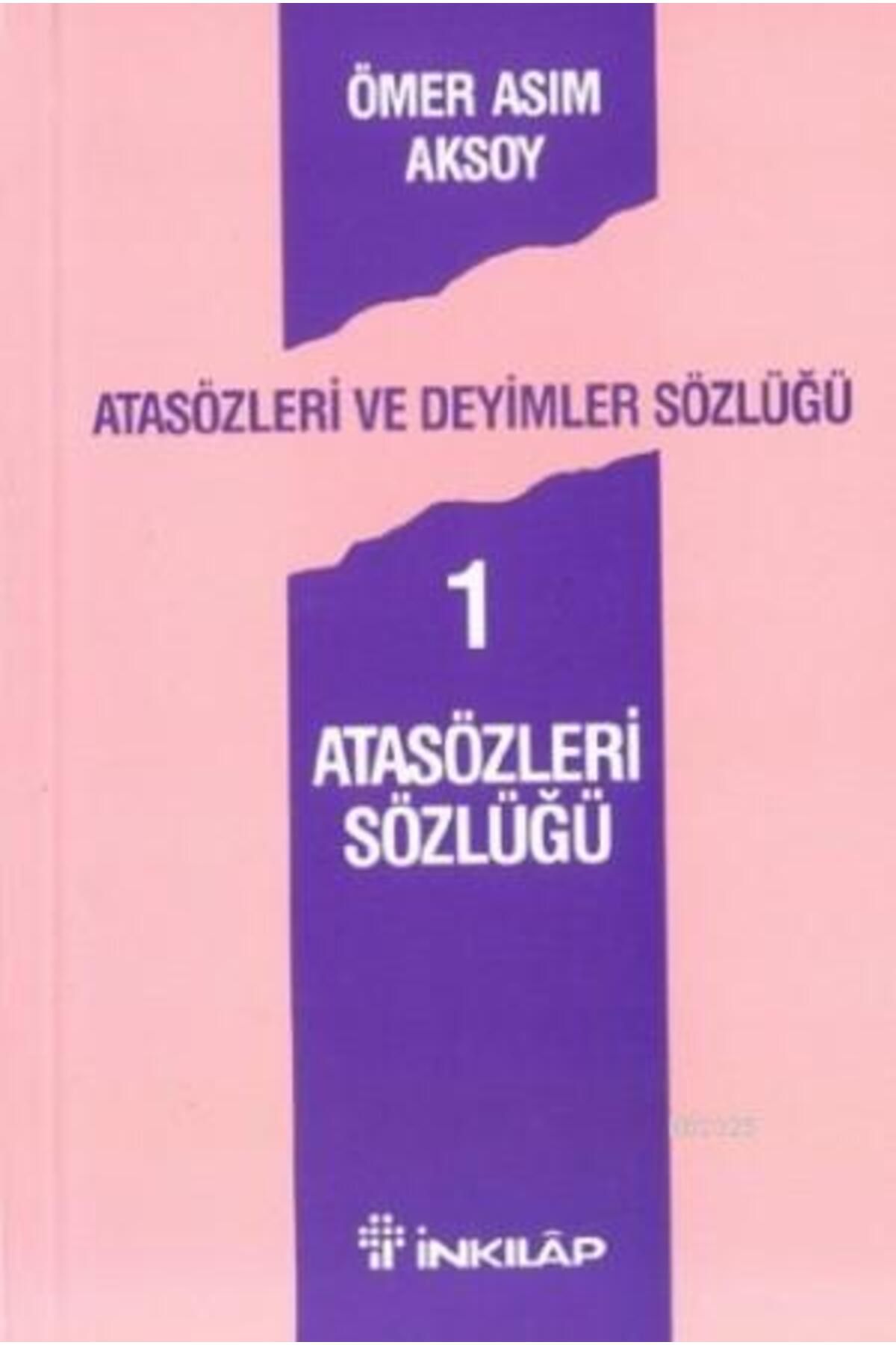 İnkılap Kitabevi Atasözleri Sözlüğü - Atasözleri Ve Deyimler Sözlüğü 1 Ömer Asım Aksoy Inkılap Kitabevi