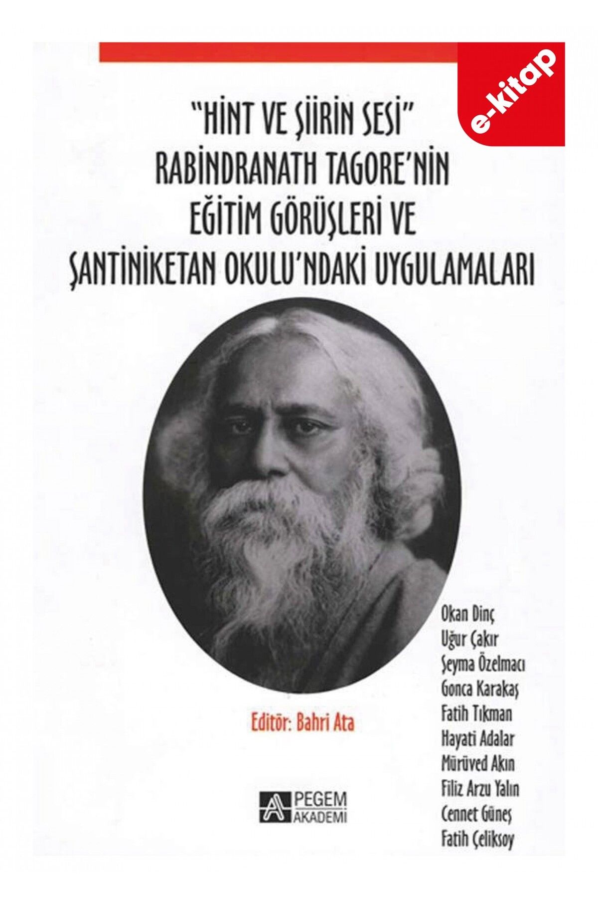 Pegem Akademi "hint Ve Şiirin Sesi" Rabindranath Tagore’nin Eğitim Görüşleri Ve Şantiniketan Okulu’ndaki Uygulamal