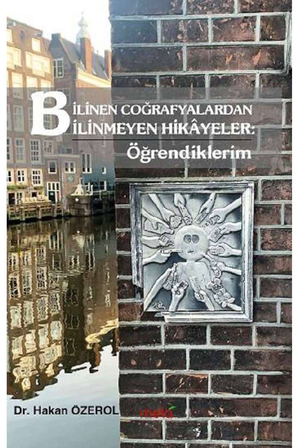 Mela Yayınları Bilinen Coğrafyalardan Bilinmeyen Hikayeler - Öğrendiklerim