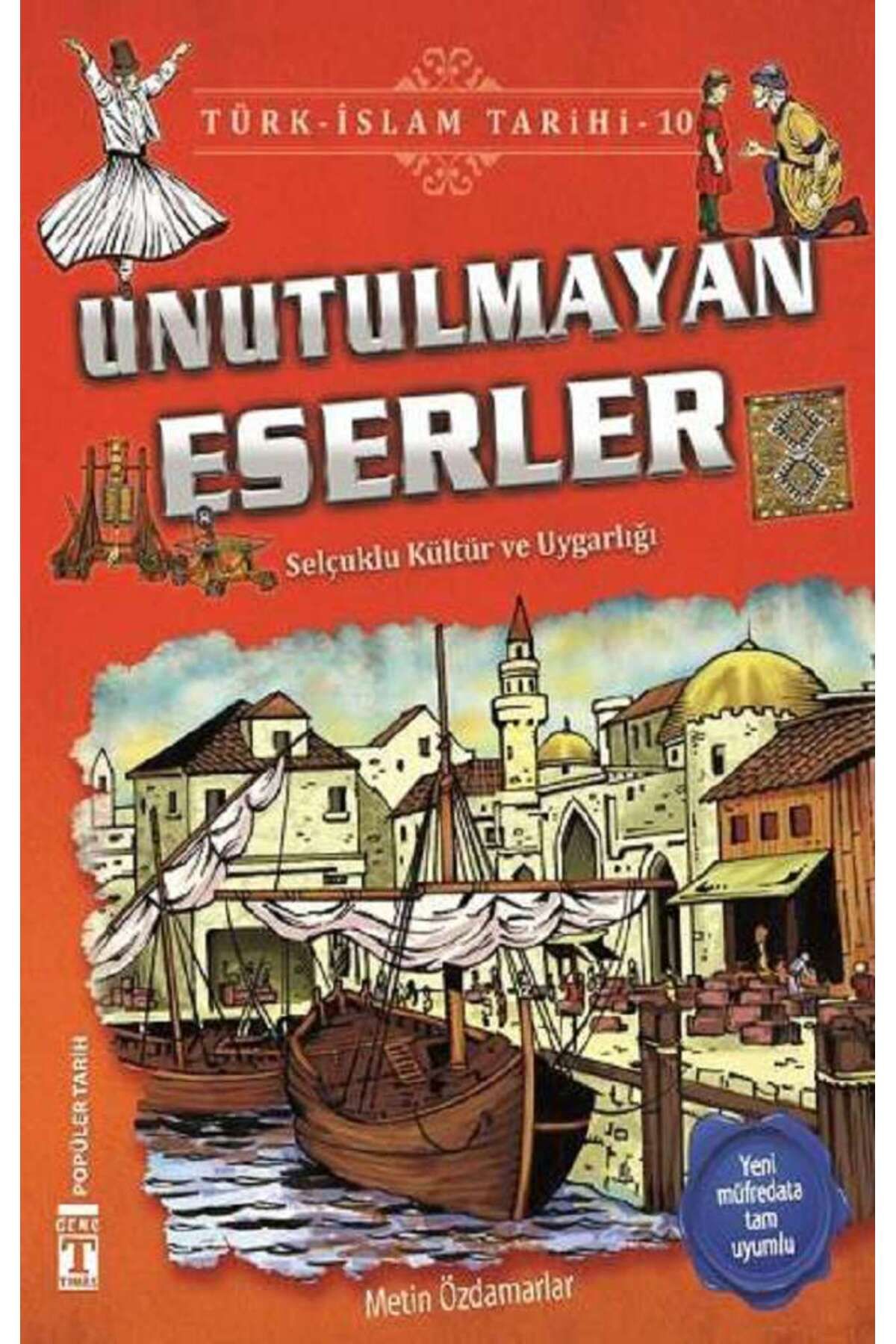 Genç Timaş Unutulmayan Eserler - Türk İslam Tarihi 10