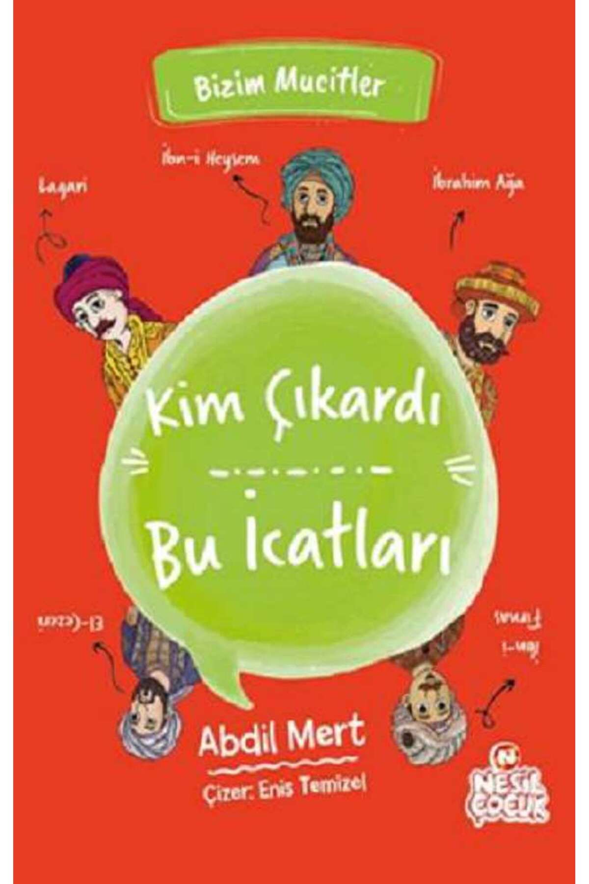 Nesil Çocuk Yayınları Kim Çıkardı Bu İcatları - Bizim Mucitler