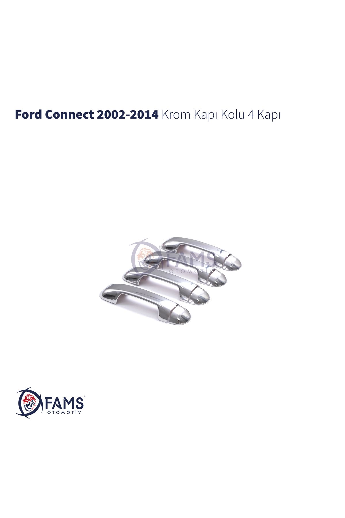 FAMS OTO AKSESUAR Ford Connect Krom Kapı Kolu 4 Kapı 2002-2014 P. Çelik