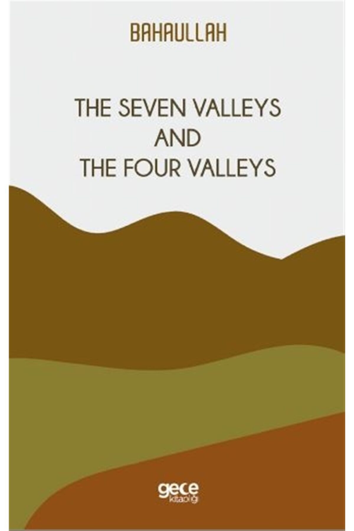 Gece Kitaplığı The Seven Valleys And The Four Valleys Bahaullah