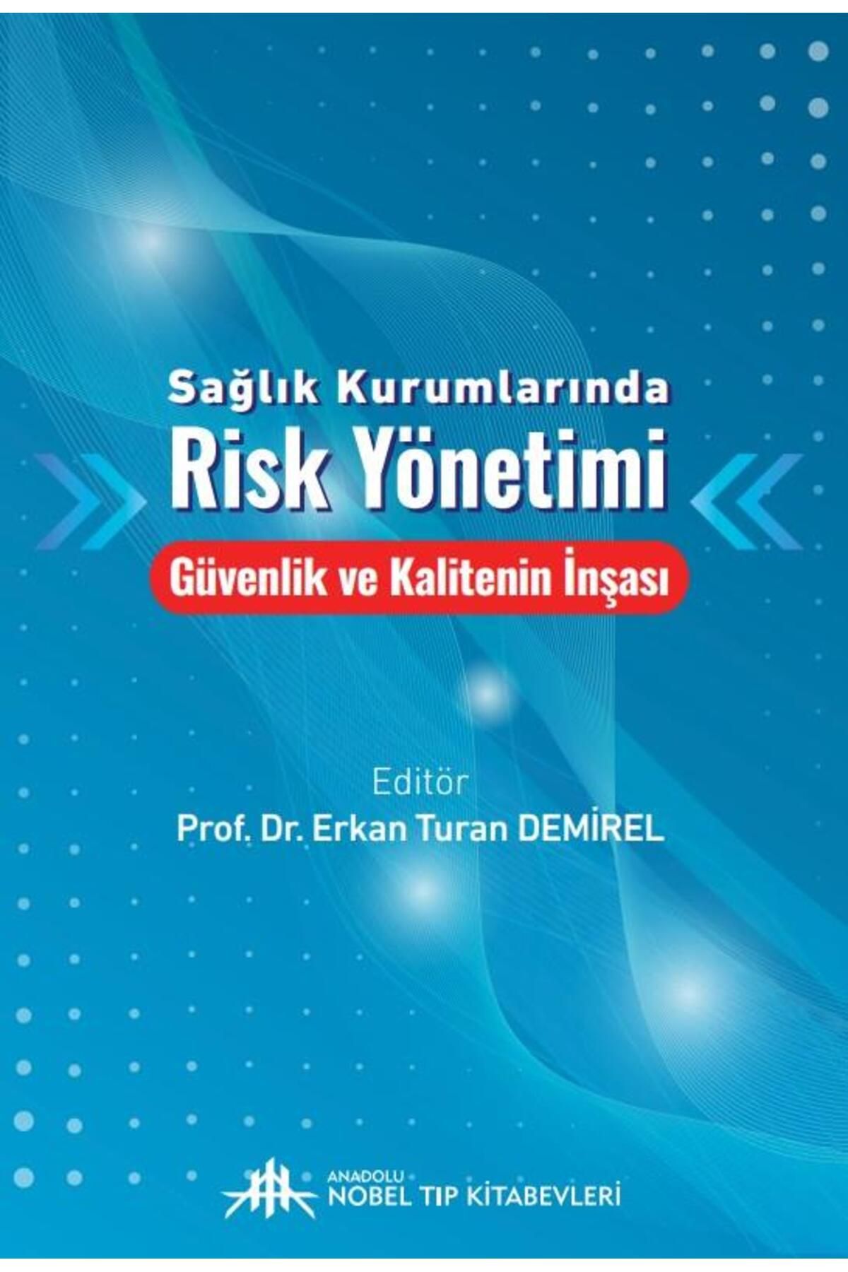 Nobel Tıp Kitabevleri Sağlık Kurumlarında Risk Yönetimi Güvenlik ve Kalitenin İnşası