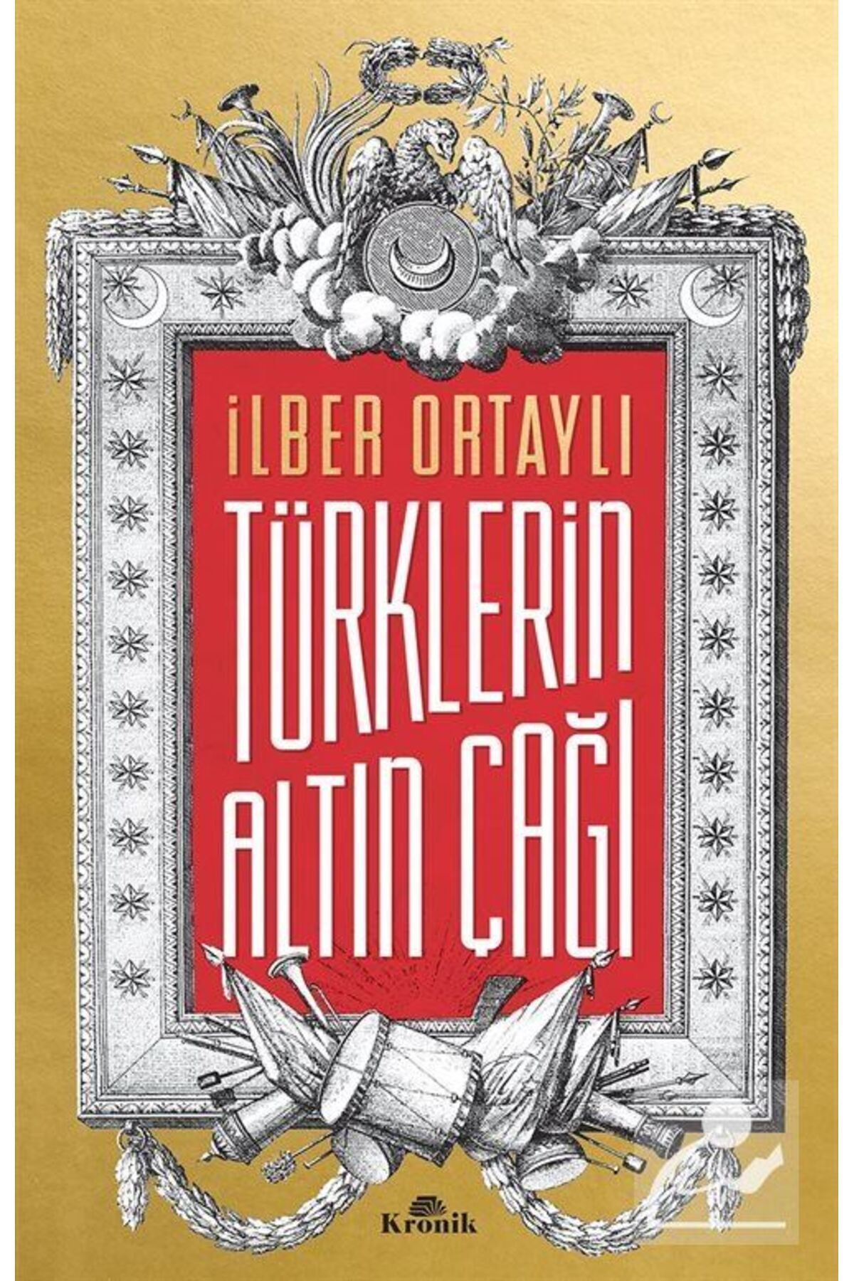 Kronik Kitap Türklerin Altın Çağı