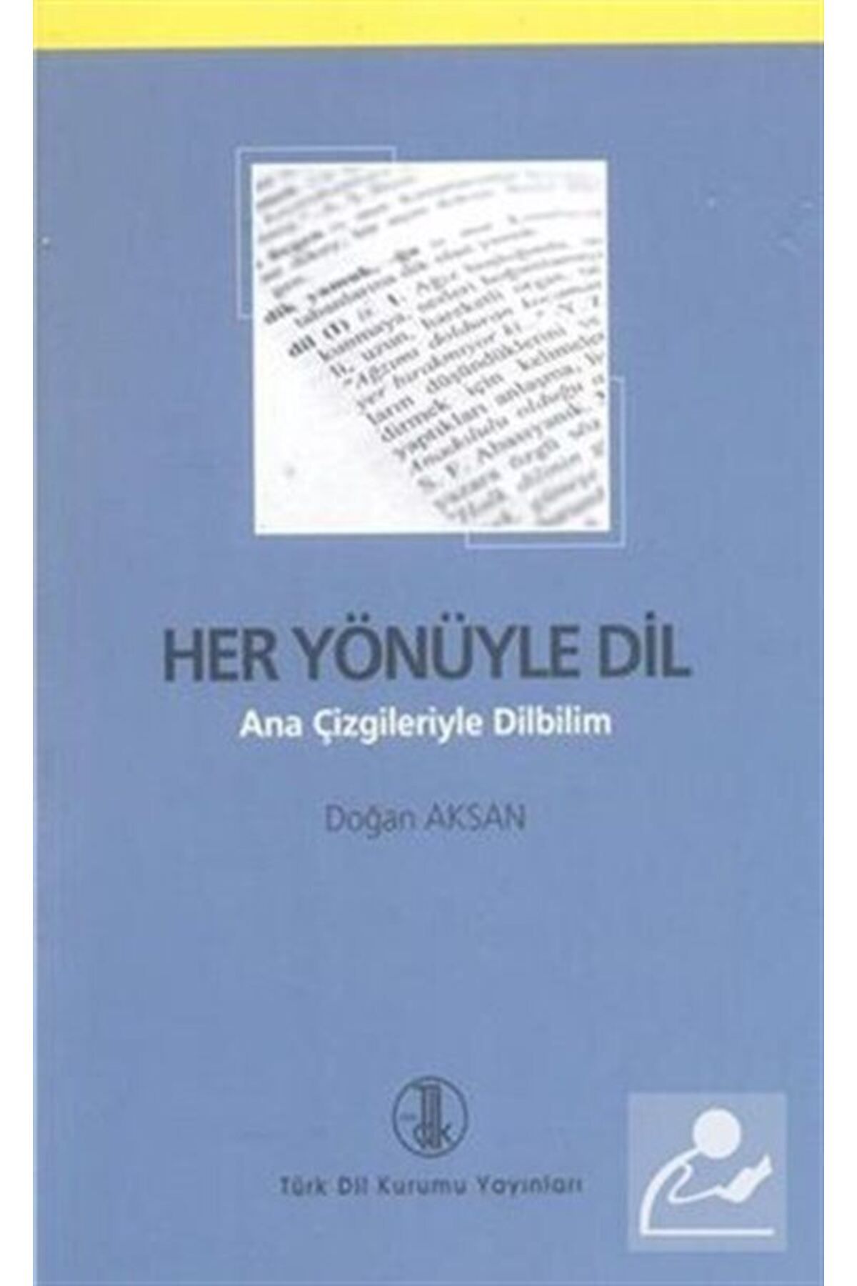 Türk Dil Kurumu Yayınları Her Yönüyle Dil (ana Çizgileriyle Dilbilim)