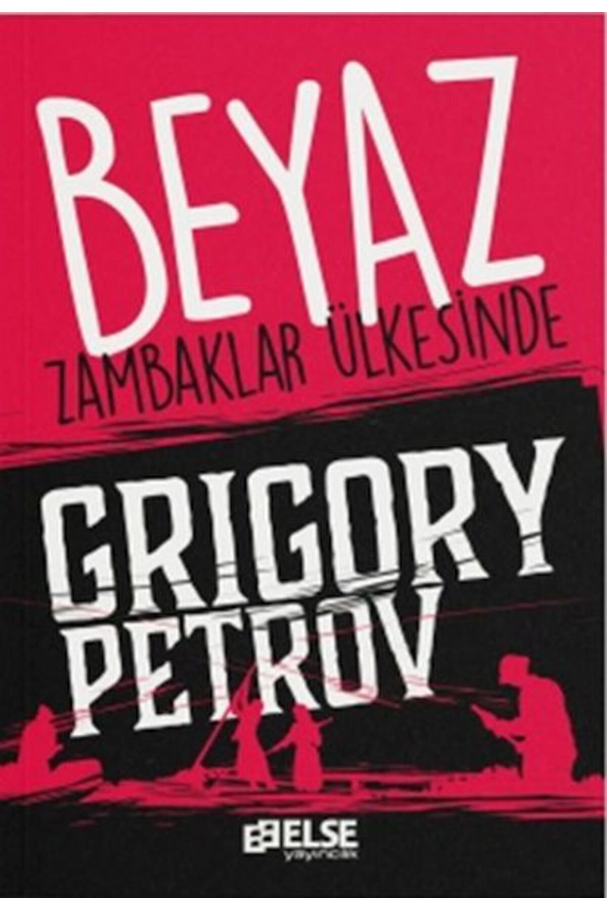 Else Yayıncılık Beyaz Zambaklar Ülkesinde