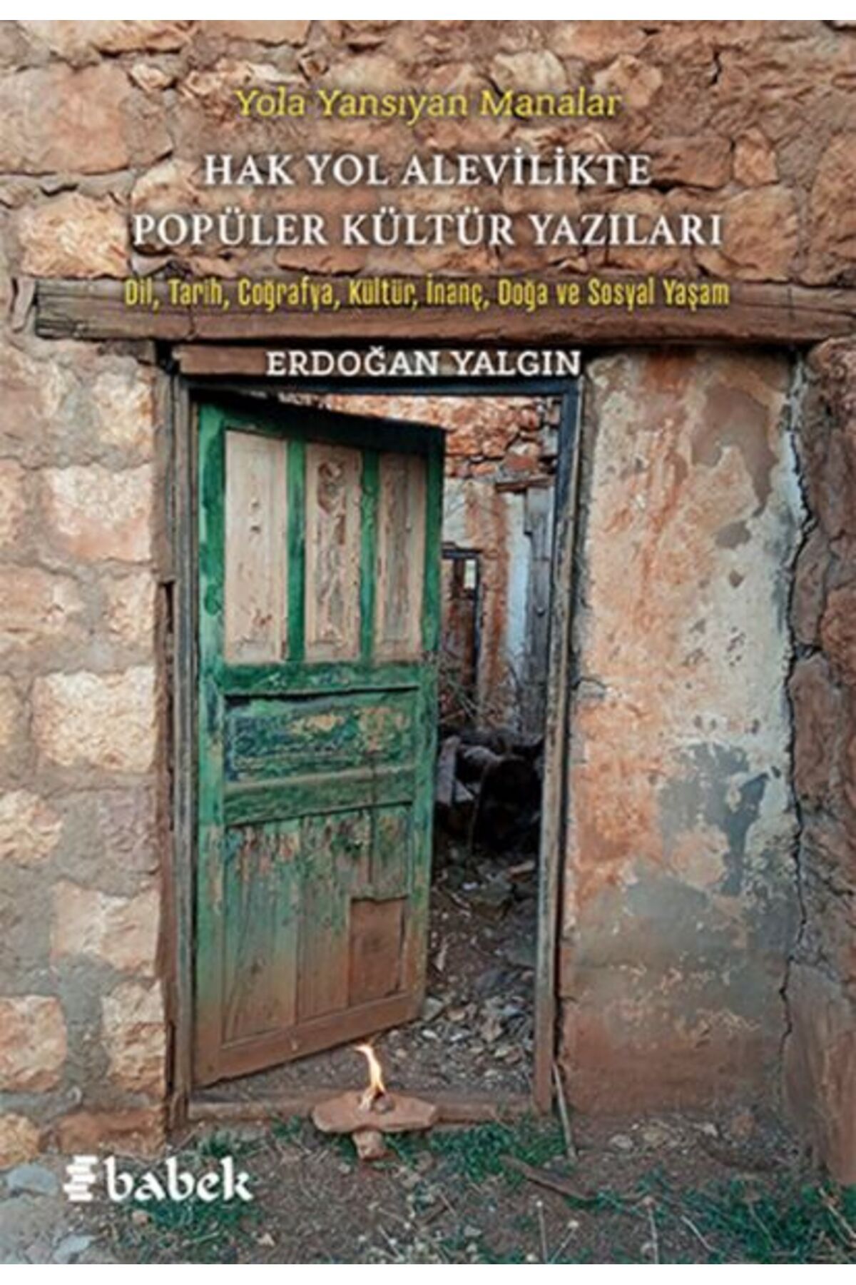 Babek Yayınları Yola Yansıyan Manalar Hak Yol Alevilikte Popüler Kültür Yazıları