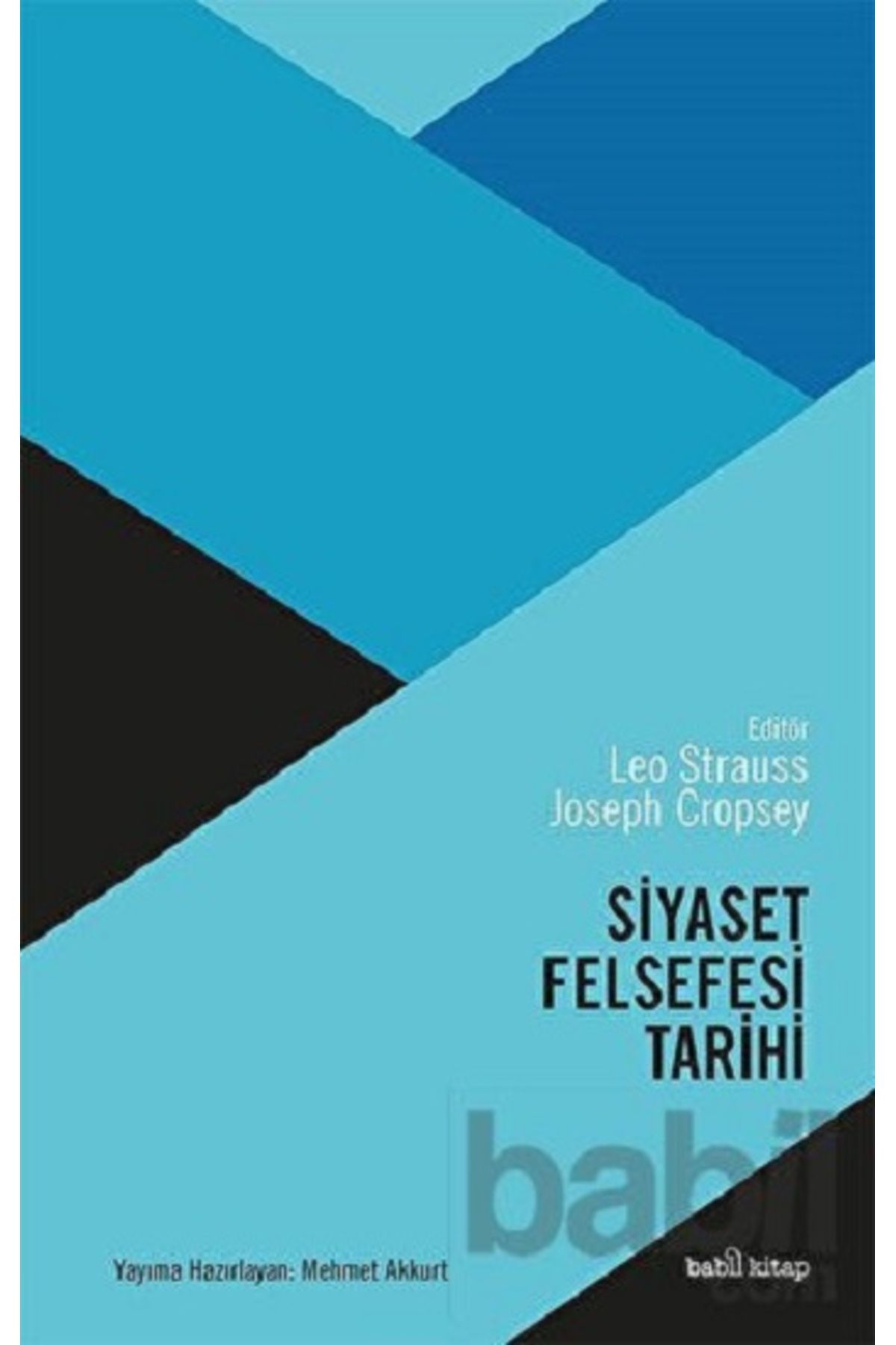 Babil kitap Siyaset Felsefesi Tarihi Leo Strauss, Joseph Cropsey Kitabı 992 Sayfa Babil Kitap