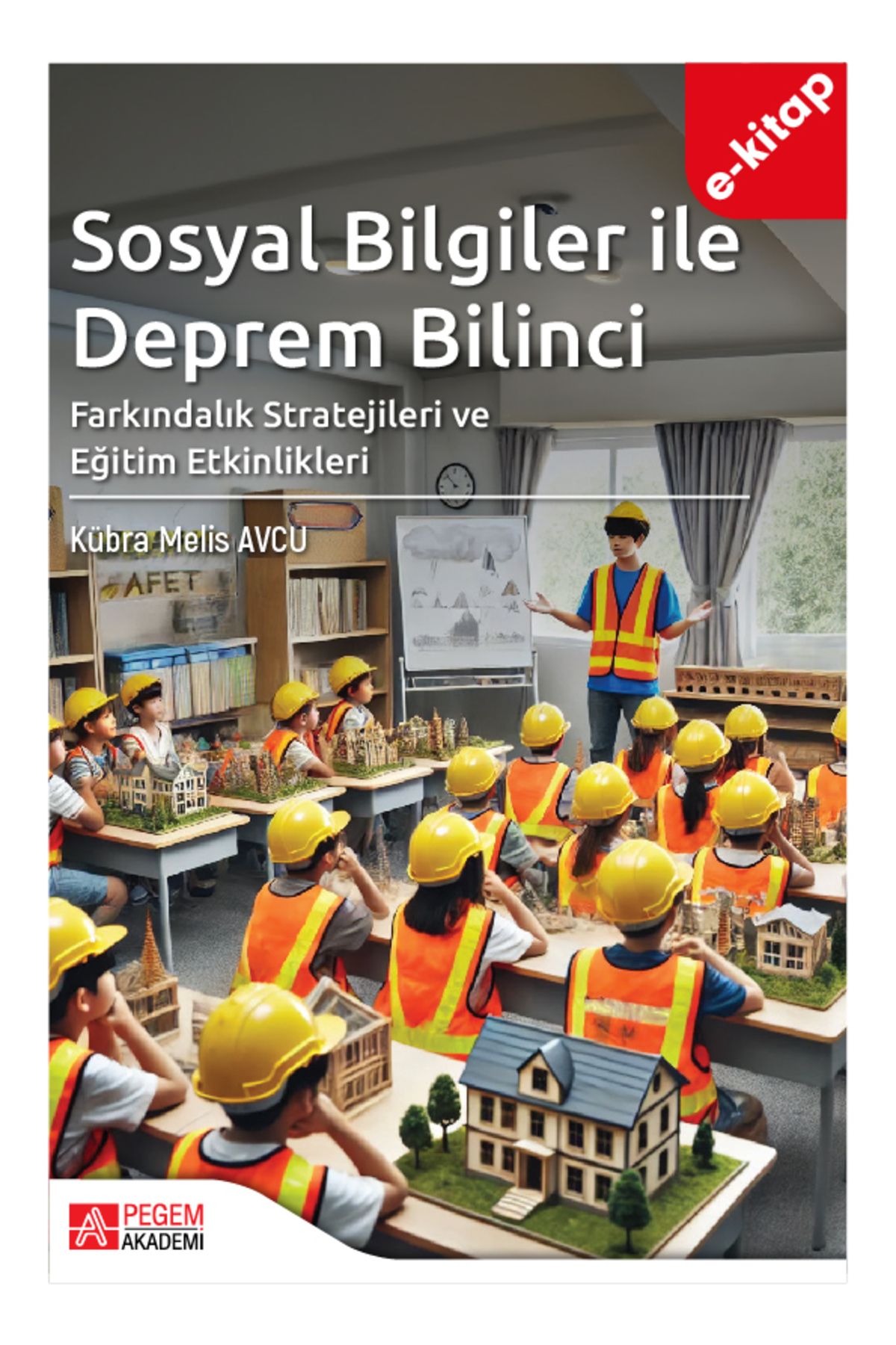 Pegem Akademi Sosyal Bilgiler ile Deprem Bilinci Farkındalık Stratejileri ve Eğitim Etkinlikleri (e-ktiap)