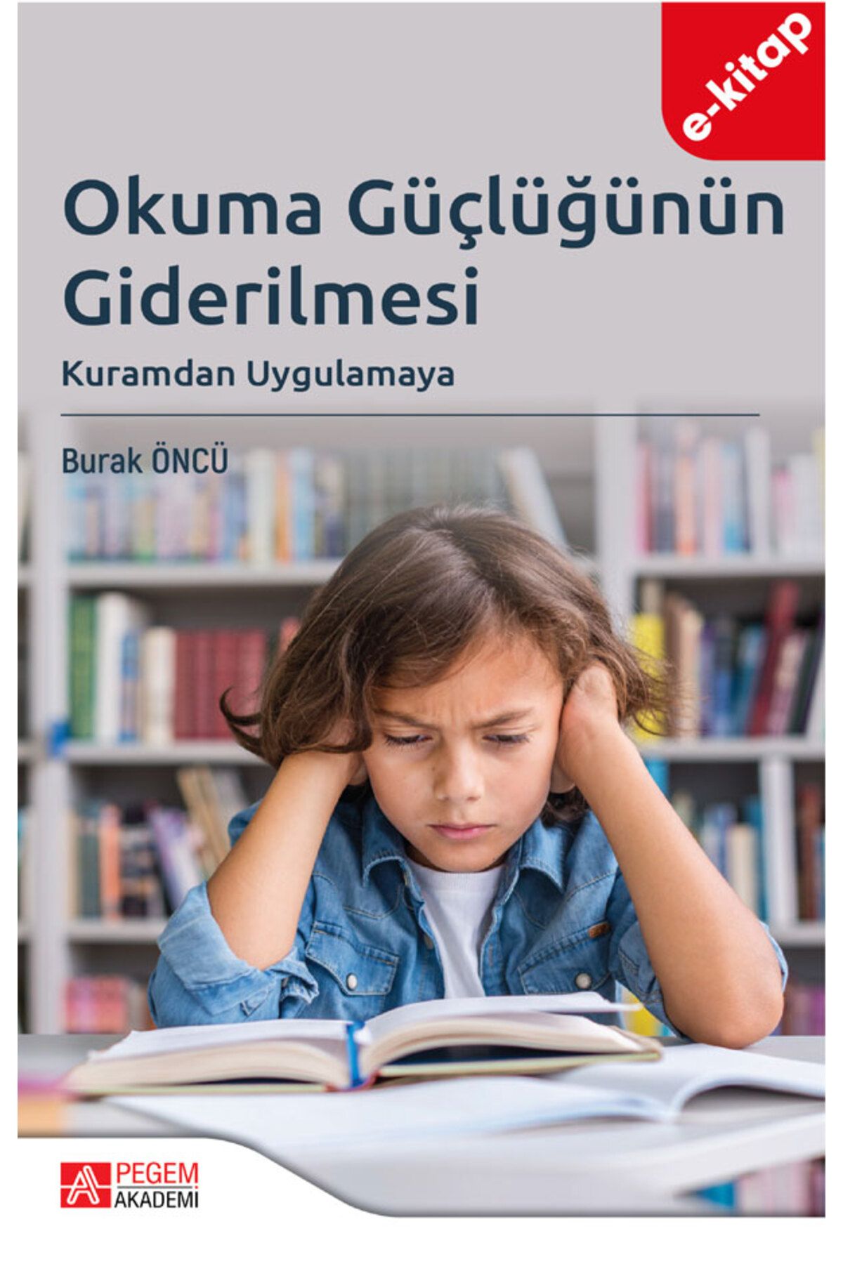 Pegem Akademi Okuma Güçlüğünün Giderilmesi (e-kitap)