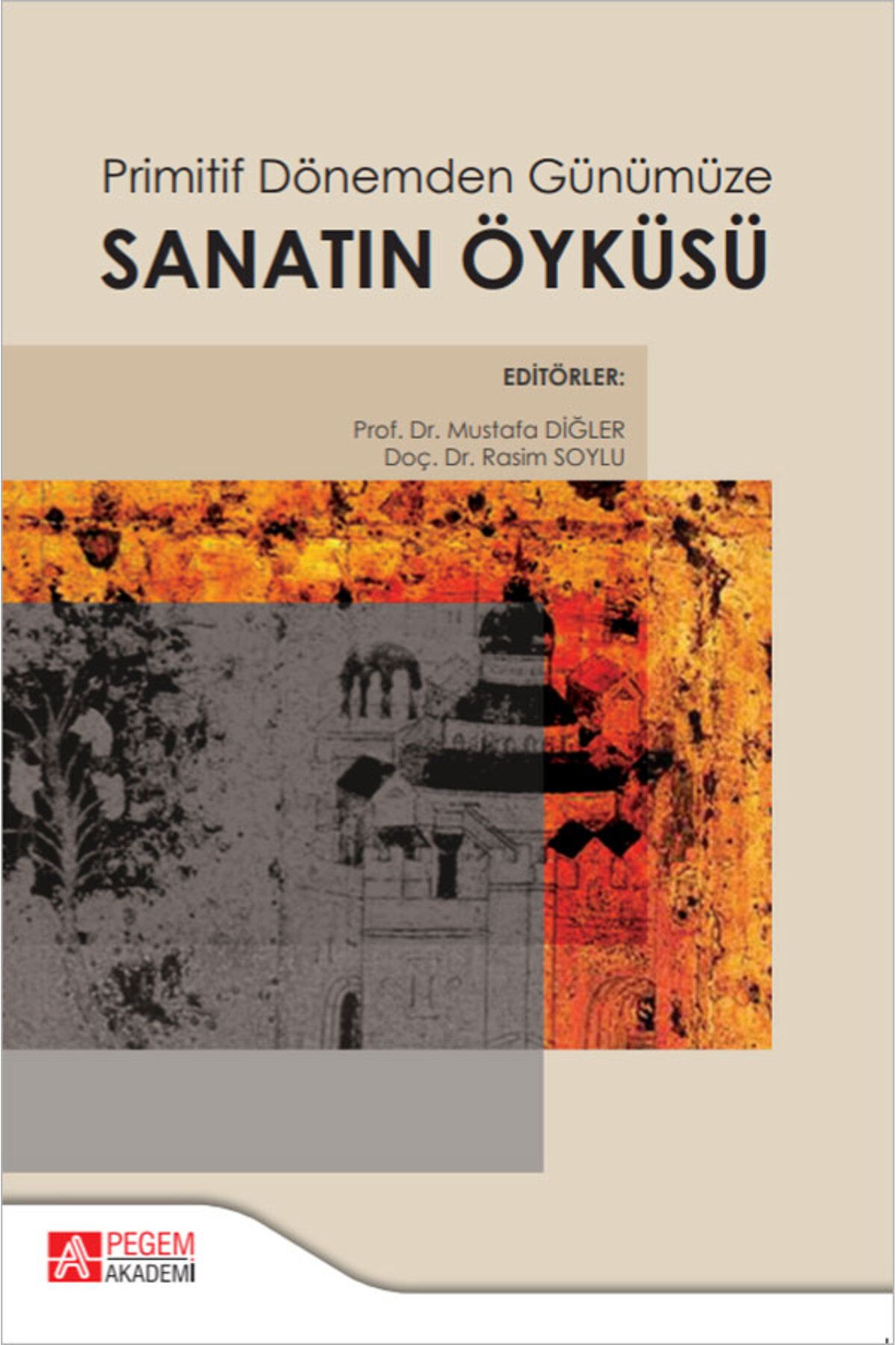 Pegem Akademi Yayıncılık Primitif Dönemden Günümüze Sanatın Öyküsü