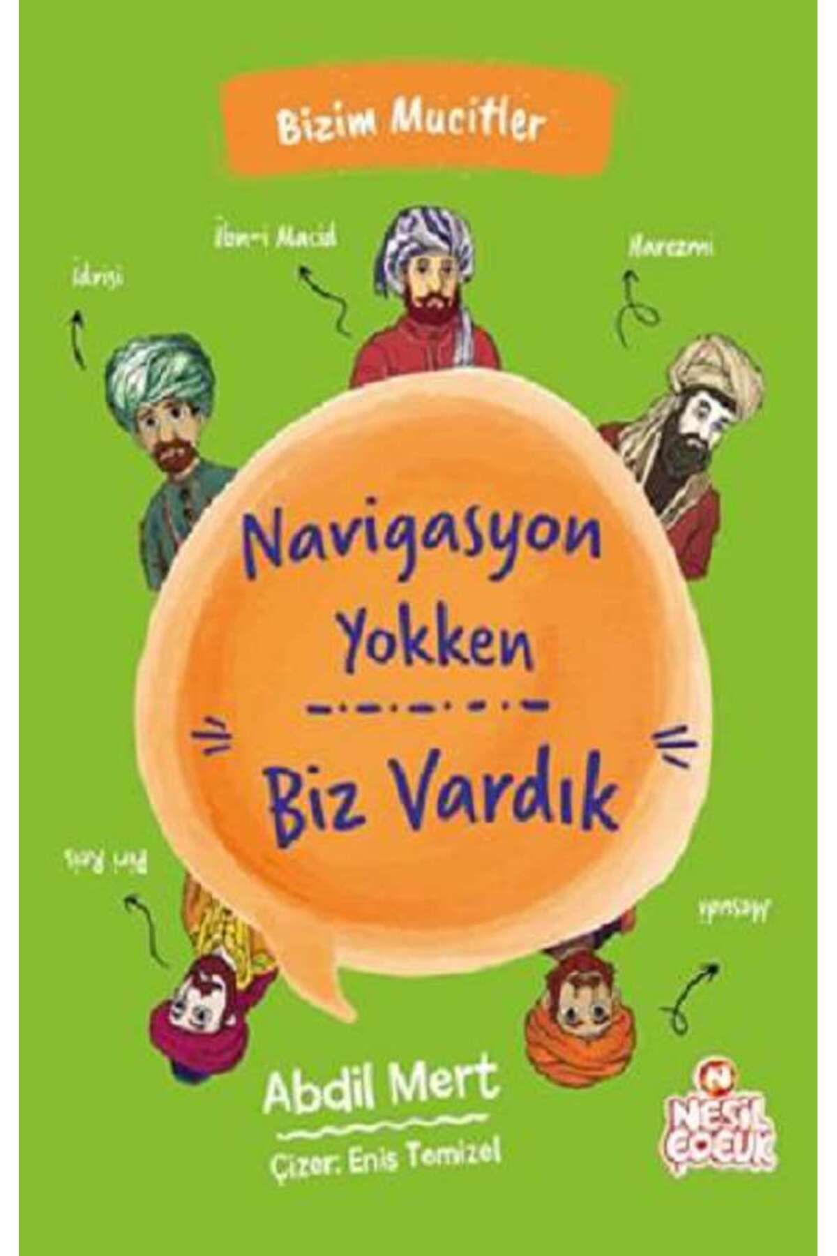 Nesil Çocuk Yayınları Navigasyon Yokken Biz Vardık - Bizim Mucitler