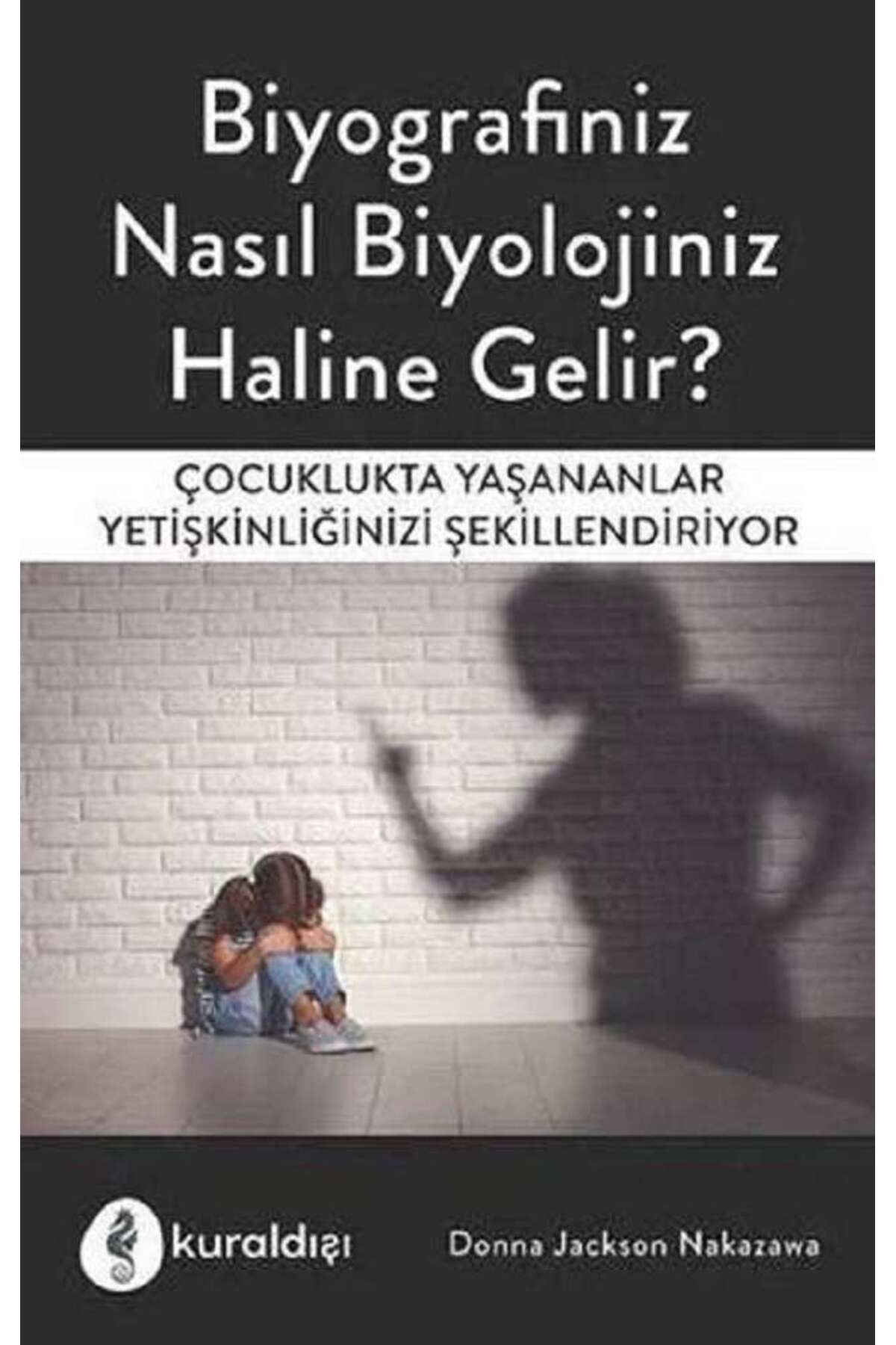 Kuraldışı Yayınevi Biyografiniz Nasıl Biyolojiniz Haline Gelir?