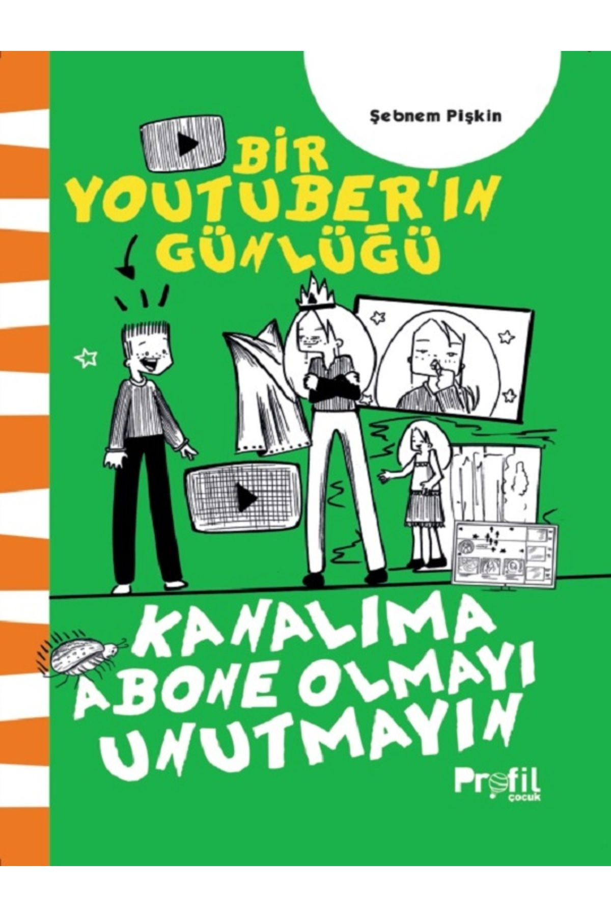 Profil Kitap Kanalıma Abone Olmayı Unutmayın Bir Youtuber’ın Günlüğü Çocuk Kitabı Profil Kitap