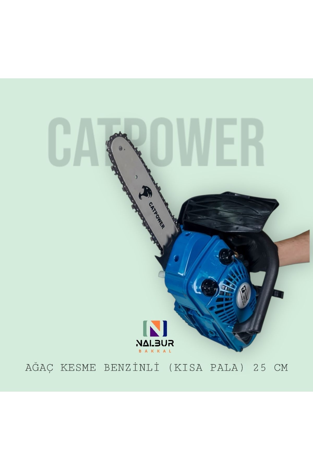 Nalbur Bakkal CAT POWER AĞAÇ KESME BENZİNLİ (KISA PALA) 25 CM 0.9 Kw K-CAT2016-NET