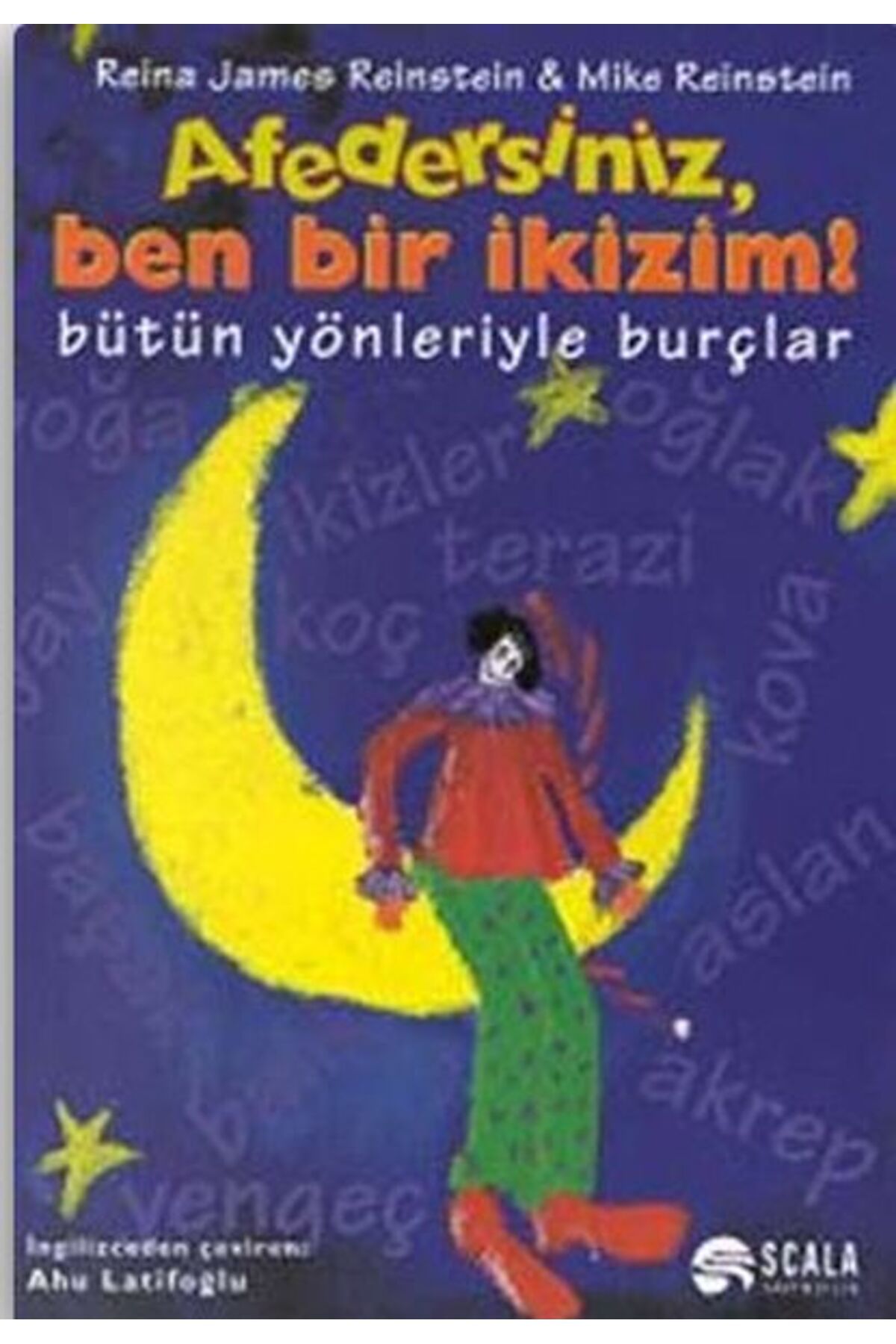 Scala Yayıncılık Afedersiniz, Ben Bir İkizim! Bütün Yönleriyle Burçlar