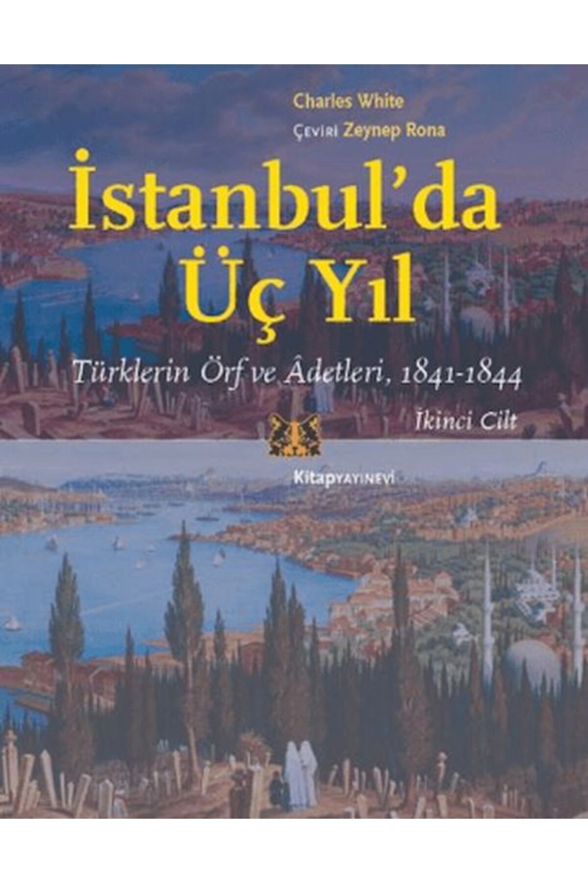 İthaki Yayınları İstanbul’da Üç Yıl, Cilt 2 - Türklerin Örf ve Adetleri, 1841-1844