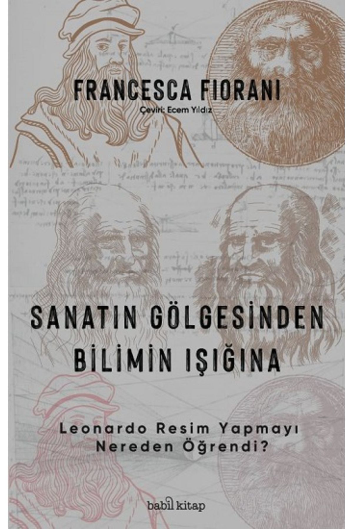 Babil kitap Sanatın Gölgesinden Bilimin Işığına Francesca Fiorani Kitabı 434 Sayfa Babil Kitap