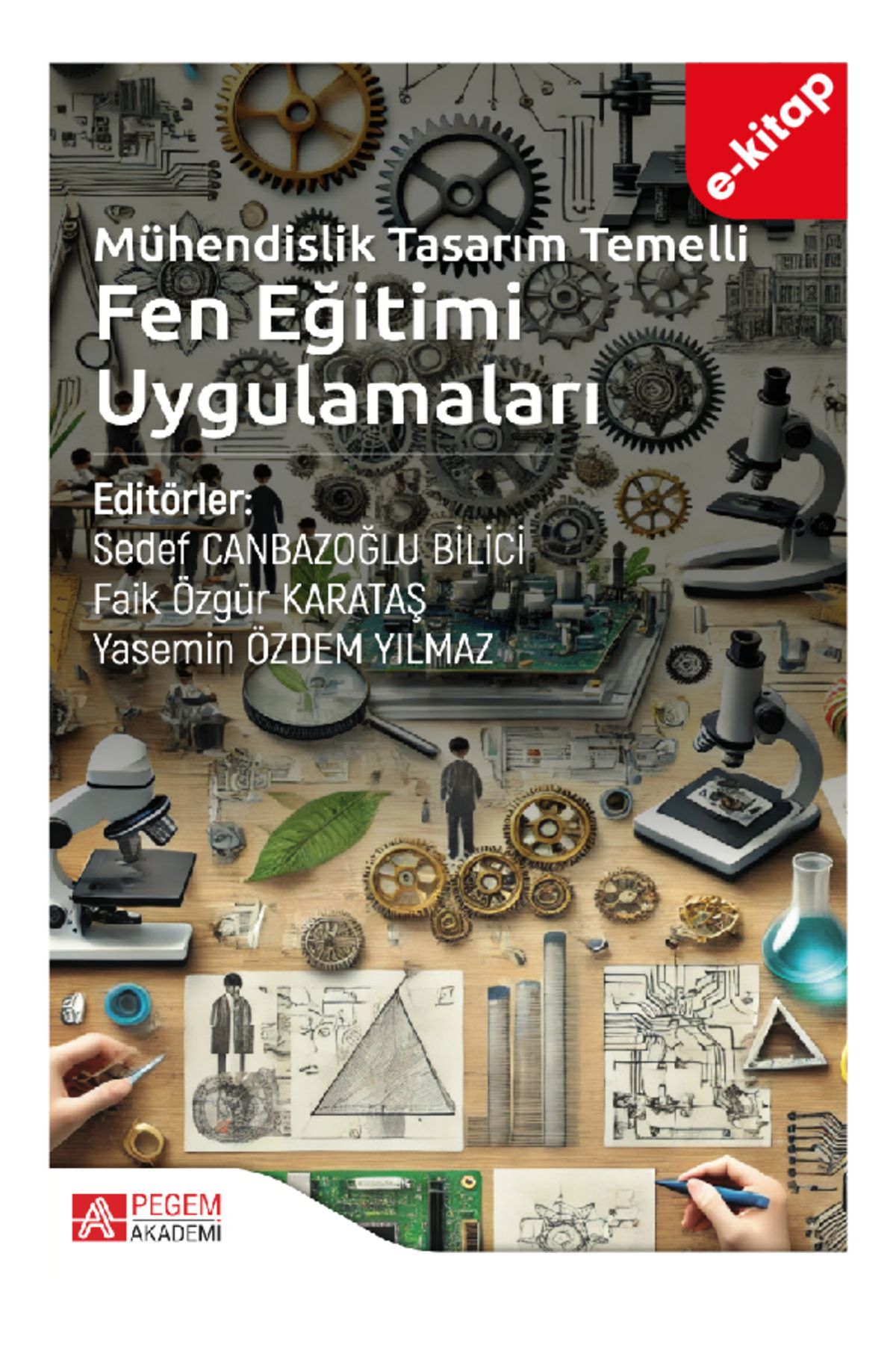 Pegem Akademi Mühendislik Tasarım Temelli Fen Eğitimi Uygulamaları (e-kitap)