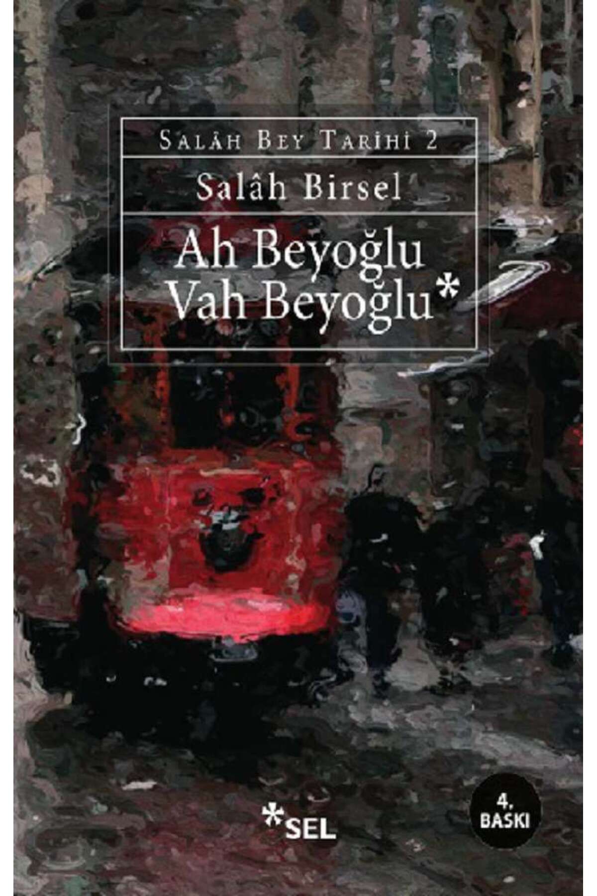 Sel Yayıncılık Ah Beyoğlu Vah Beyoğlu - Salâh Bey Tarihi: 2