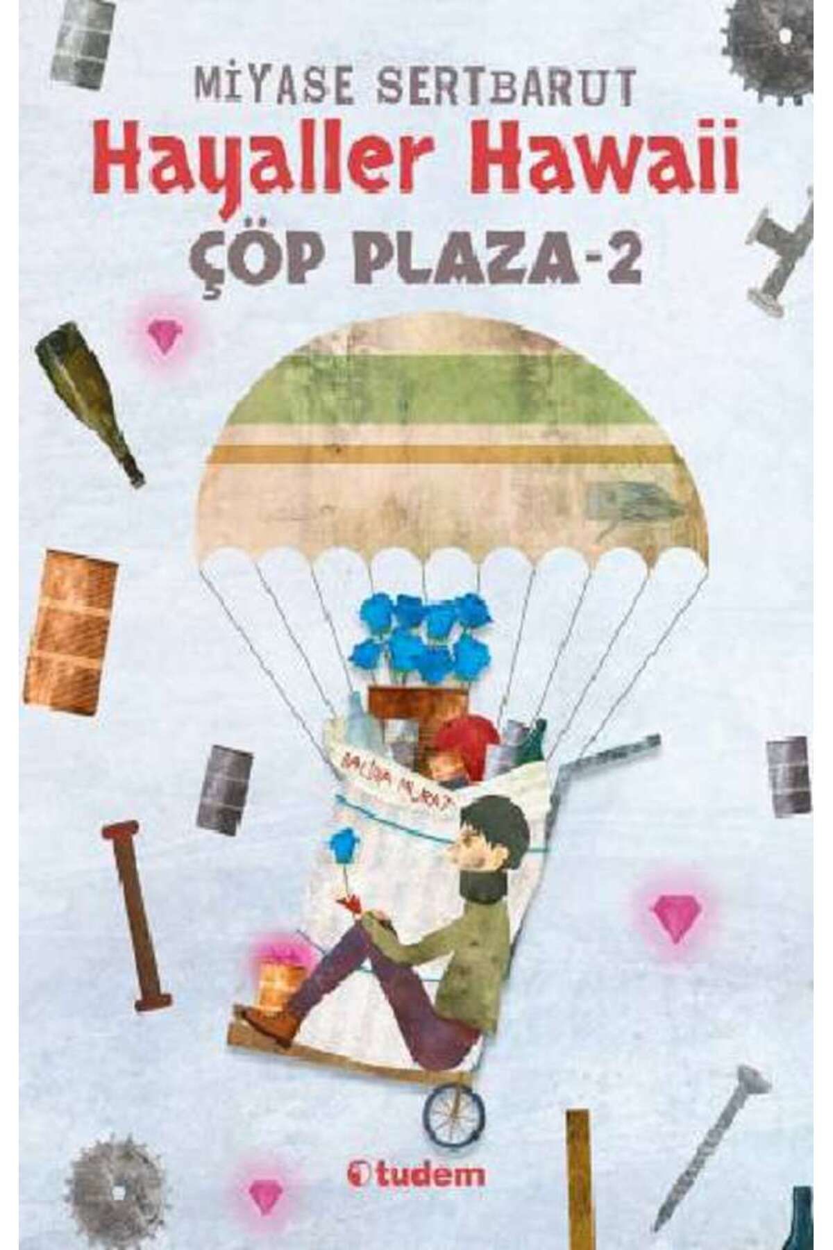 Tudem Yayınları Hayaller Hawaii - Çöp Plaza 2