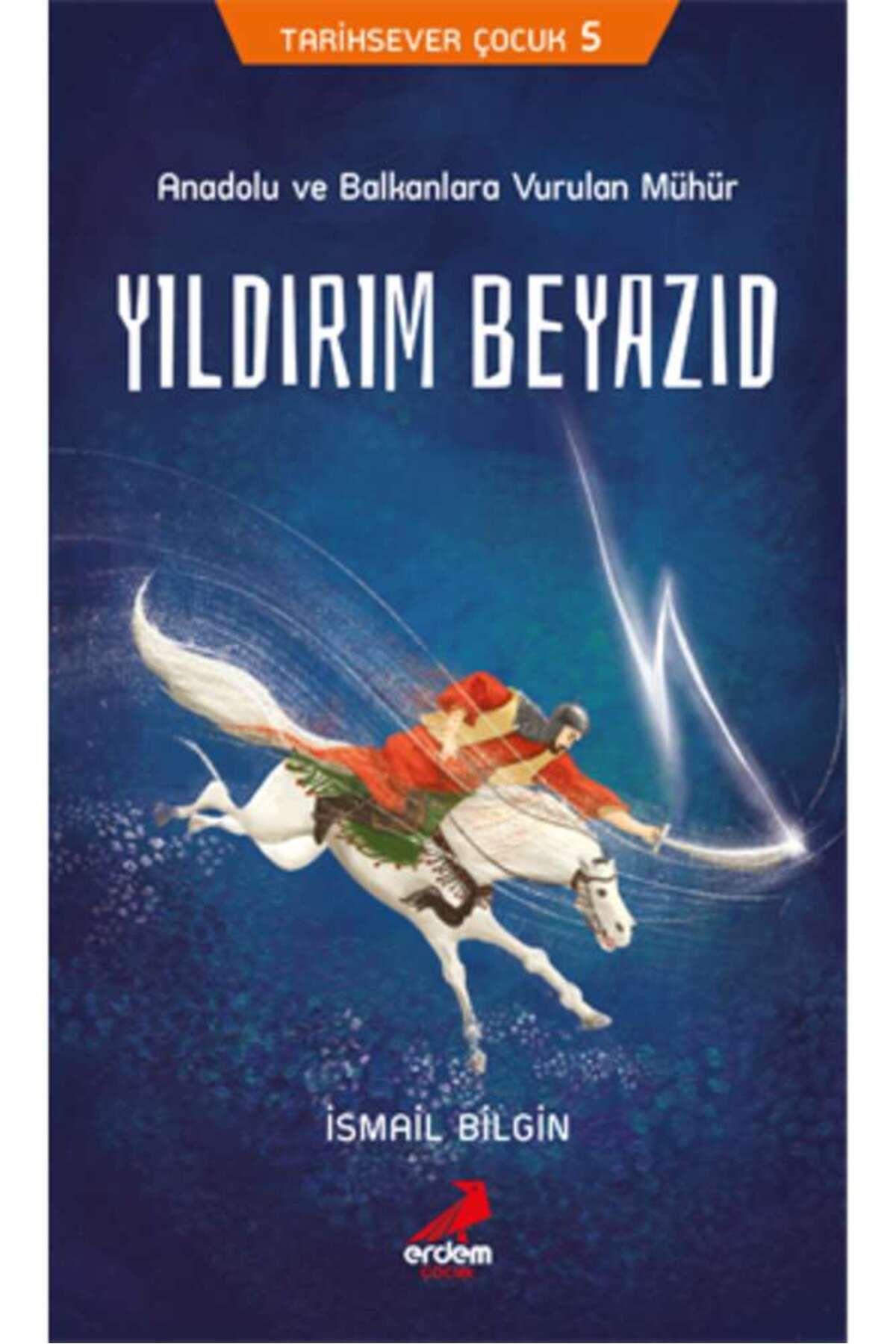 Erdem Çocuk Yıldırım Beyazıd - Tarihsever Çocuk Dizisi 5
