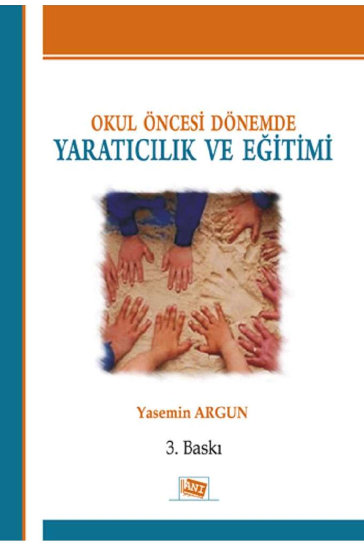 Anı Yayıncılık Okul Öncesi Dönemde Yaratıcılık ve Eğitimi