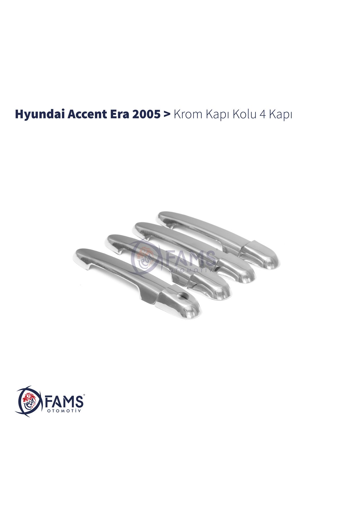 FAMS OTO AKSESUAR Hyundai Accent Era Krom Kapı Kolu 4 Kapı 2005 Üzeri P. Çelik Uyumlu