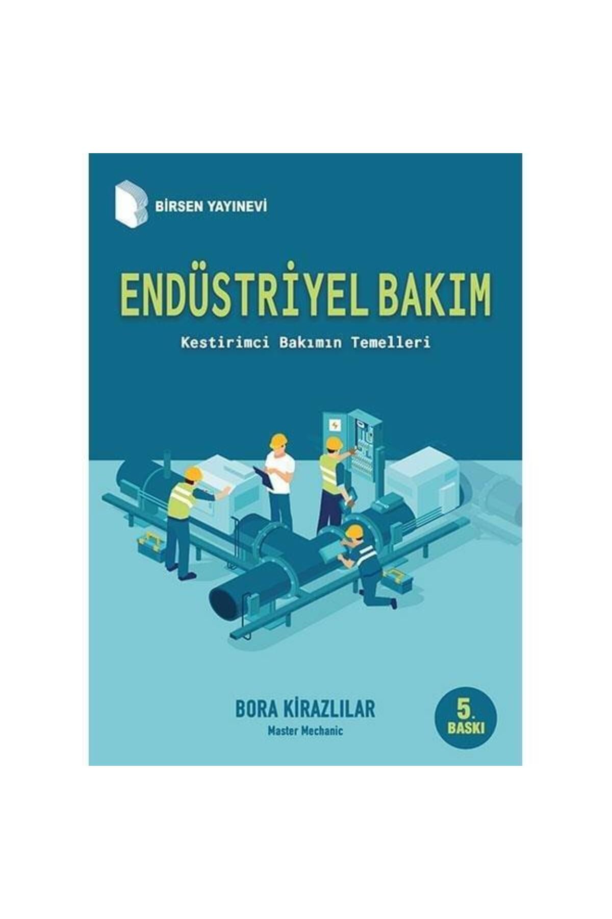 Birsen Yayınevi Endüstriyel Bakım: Kestirimci Bilimin Temelleri / Bora Kirazlılar