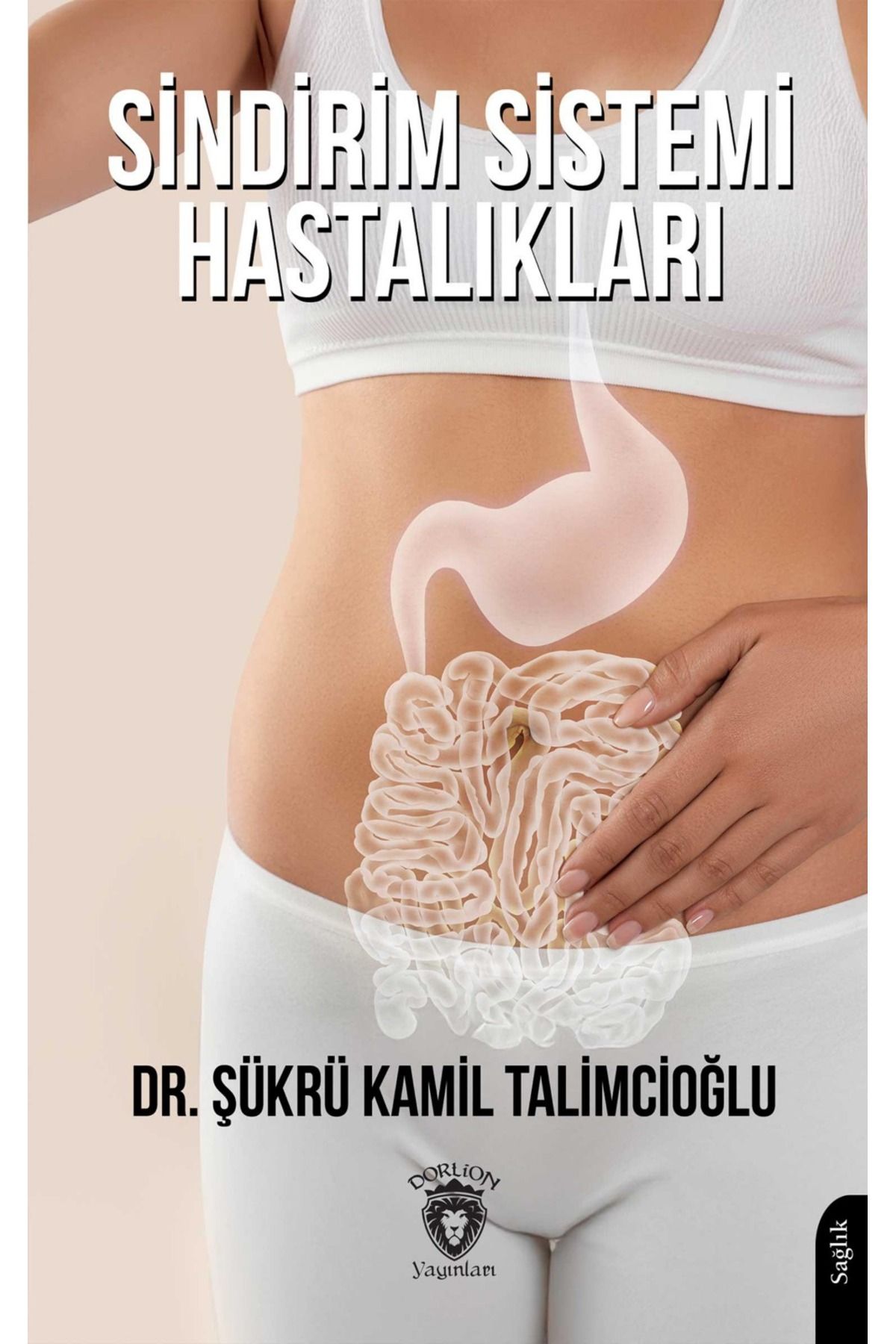 Dorlion Yayınları Sindirim Sistemi Hastalıkları -Dr. Şükrü Kamil Talimcioğlu-