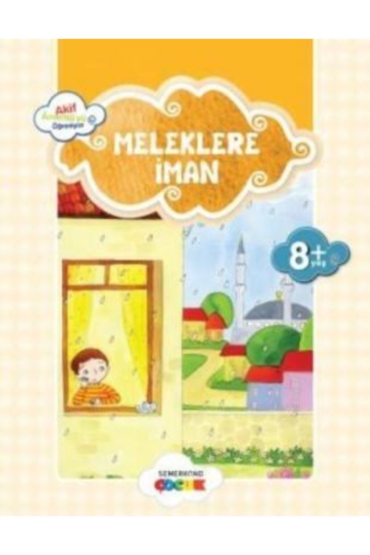 Türk Dil Kurumu Yayınları Küçük Akif Amentüyü Öğreniyor - Meleklere İman