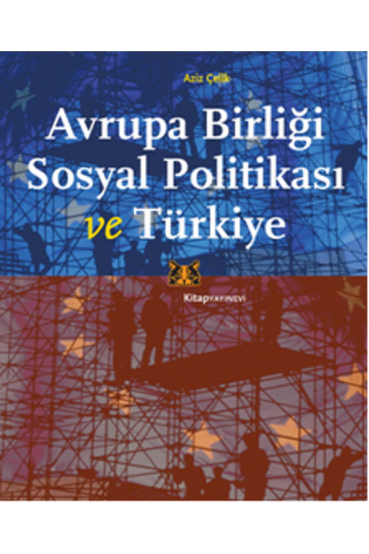 Kitap Yayınevi Avrupa Birliği Sosyal Politikası ve Türkiye