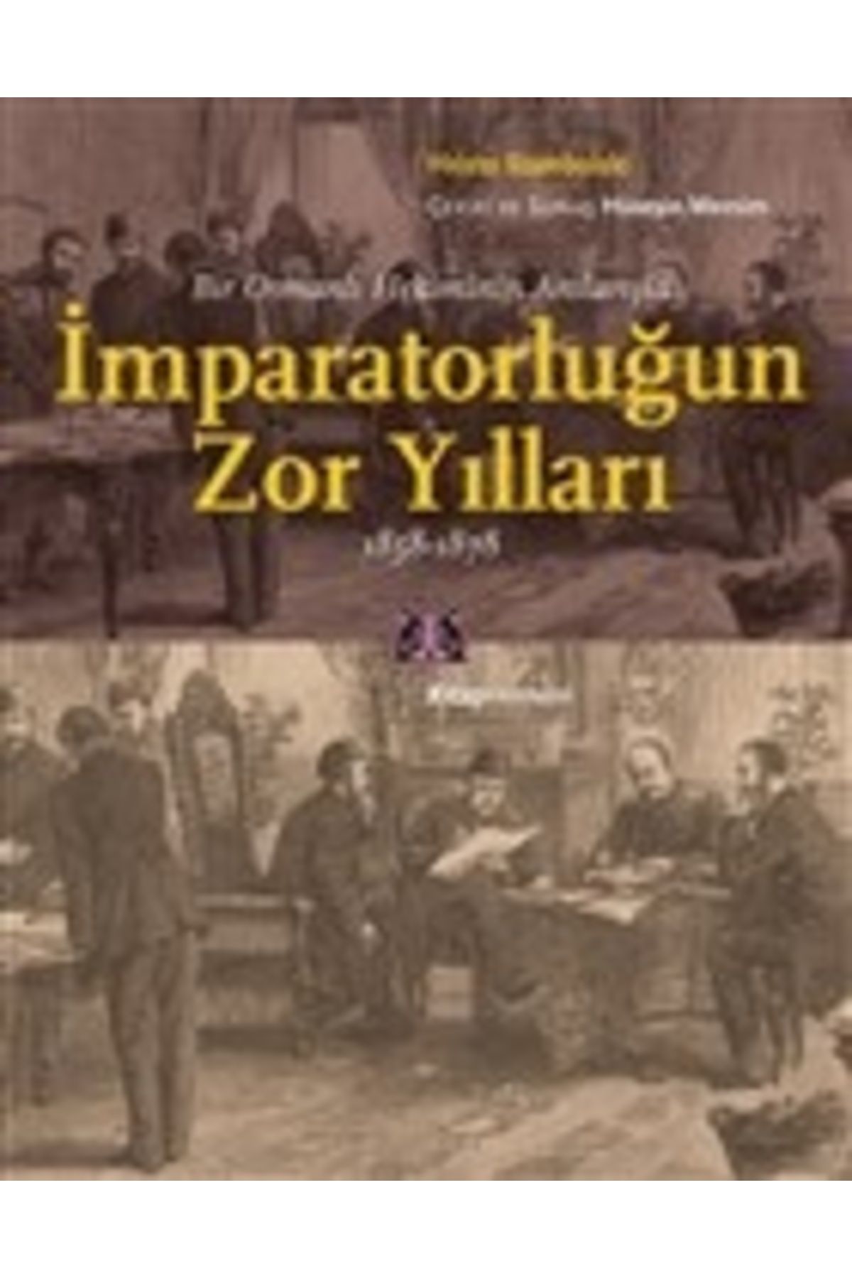 Kitap Yayınevi Bir Osmanlı Hekiminin Anılarıyla İmparatorlüğun Zor Yılları 1858-1878