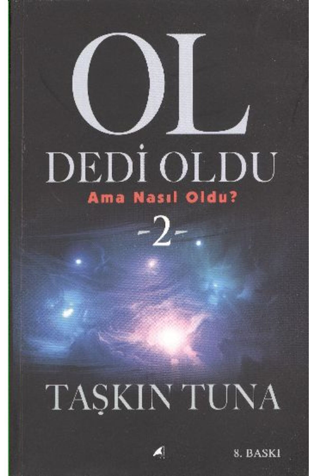 Türk Dil Kurumu Yayınları Ol Dedi Oldu Big-Bang’in Nefes Kesen Öyküsü 2