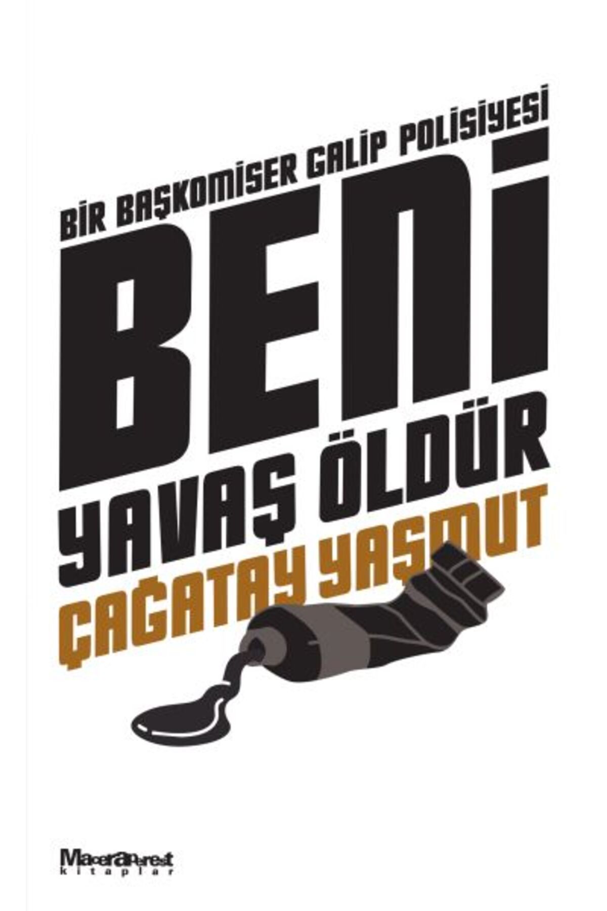 Maceraperest Kitaplar Beni Yavaş Öldür