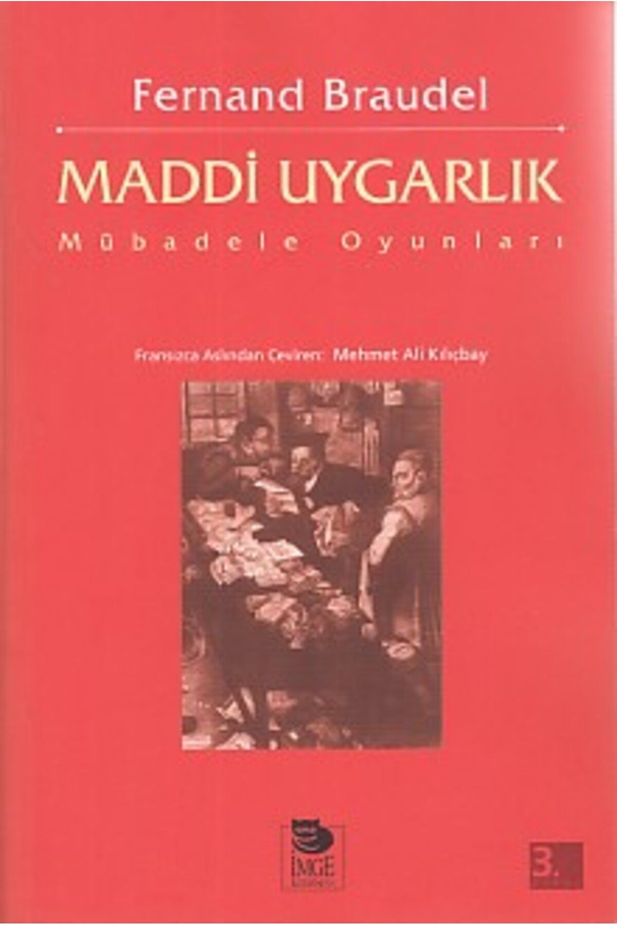 İmge Kitabevi Yayınları Maddi Uygarlık - Mübadele Oyunları