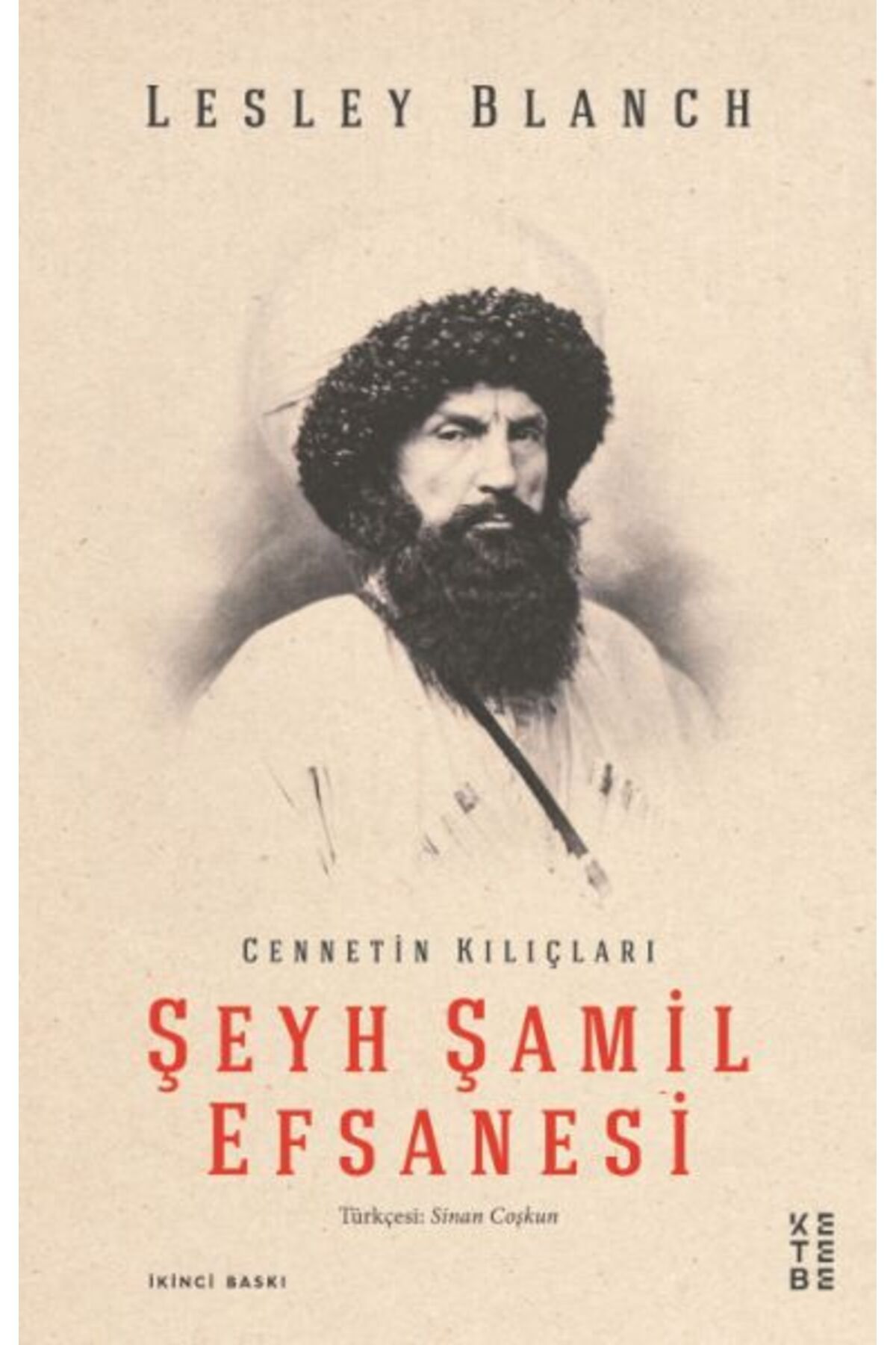 Ketebe Yayınları Şeyh Şamil Efsanesi - Cennetin Kılıçları