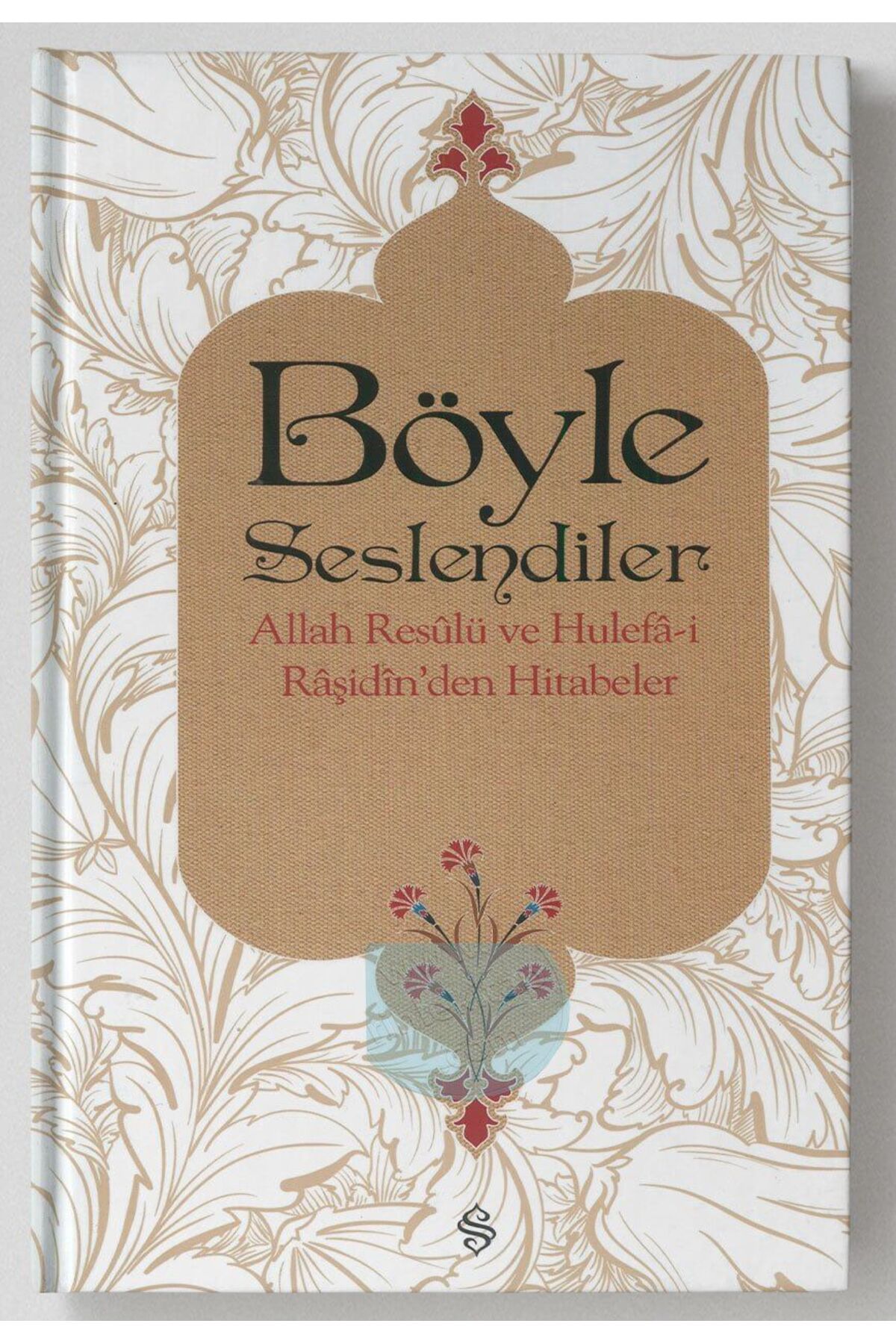 Semerkand Yayınları Böyle Seslendiler Allah Rasulu ve Hulefa-i Raşidin'den Hitabeler