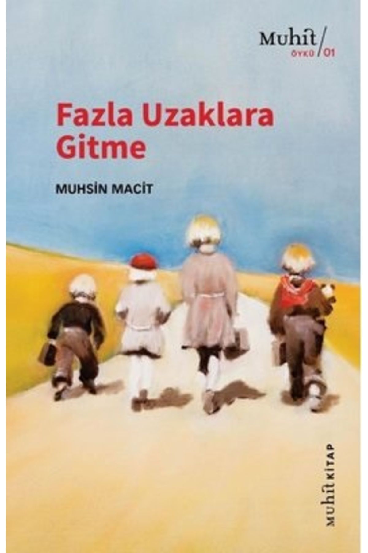 Muhit Kitap Fazla Uzaklara Gitme