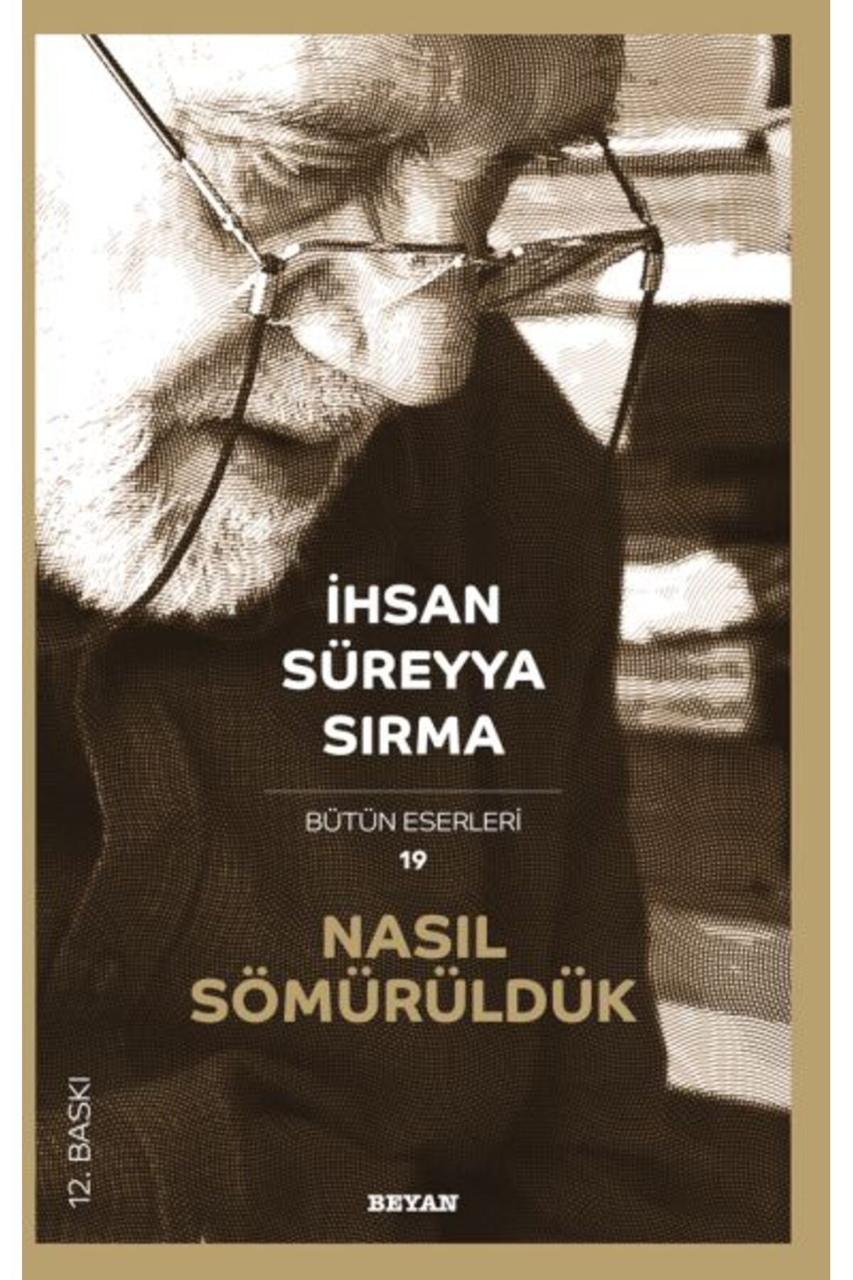 Beyan Yayınları Nasıl Sömürüldük