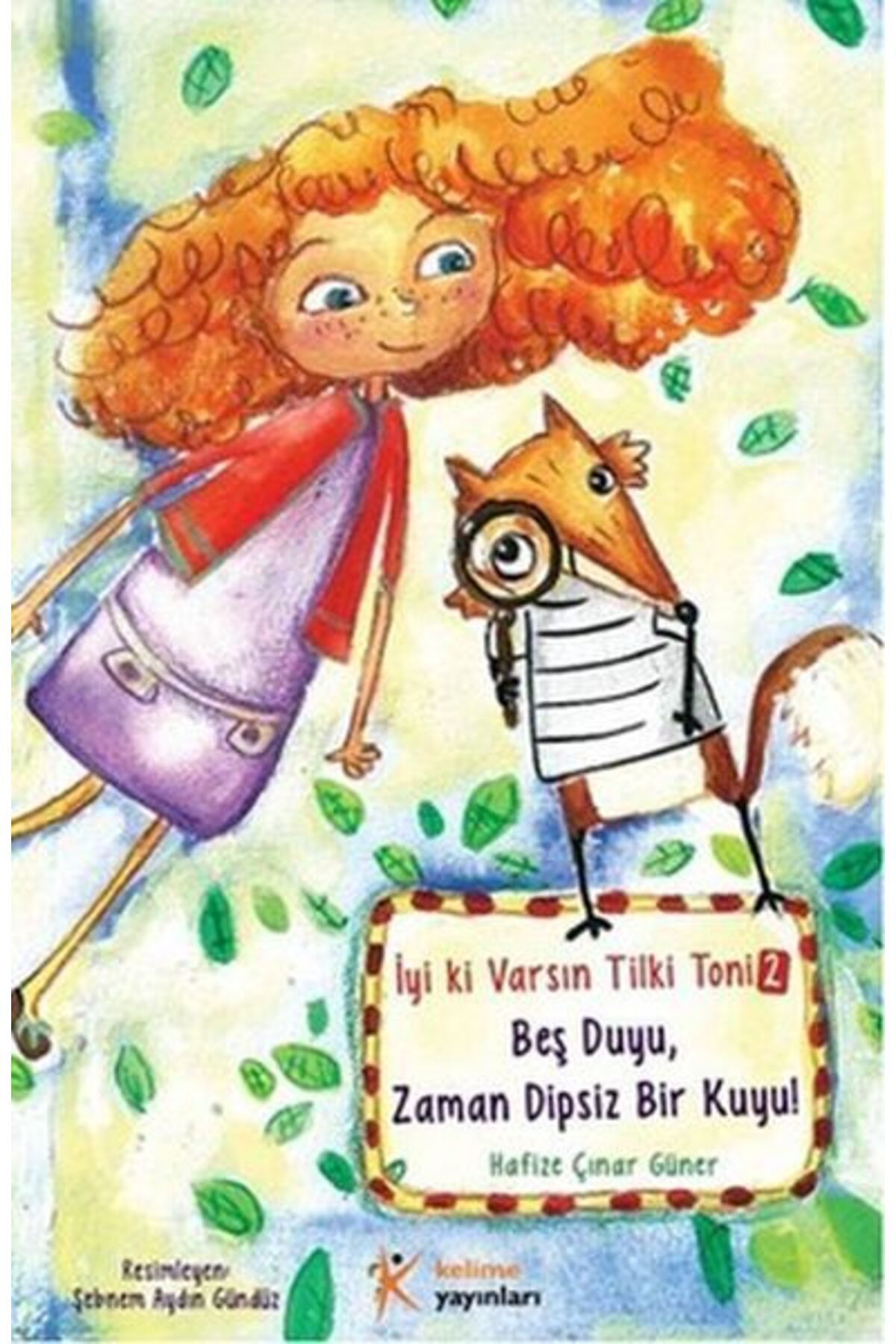 Kelime Yayınları İyi ki Varsın Tilki Toni 2 - Beş Duyu, Zaman Dipsiz Bir Kuyu!